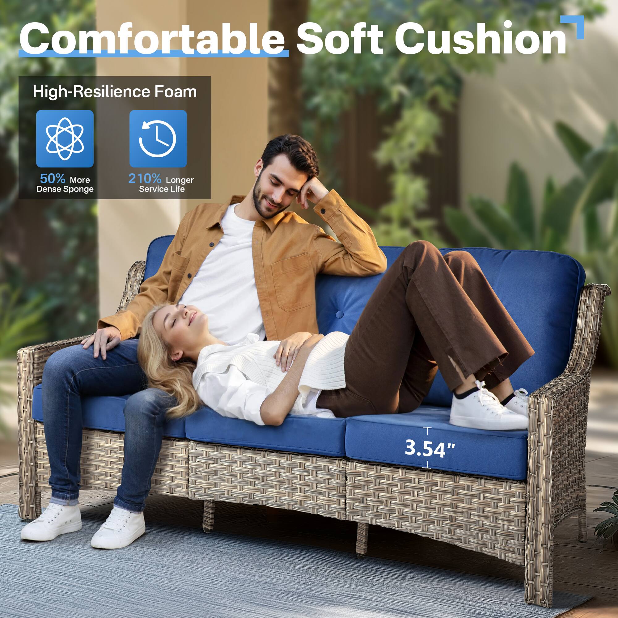 Comfortable Soft Cushion

High-Resilience Foam

- 50% More Dense Sponge
- 210% Longer Service Life

3.54"