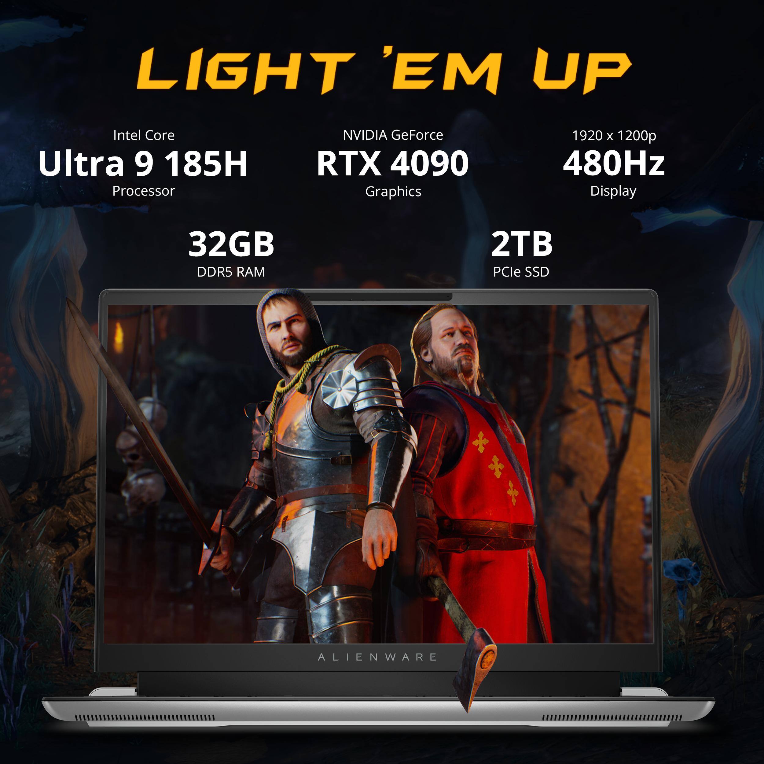LIGHT 'EM UP

Intel Core Ultra 9 185H Processor  
NVIDIA GeForce RTX 4090 Graphics  
1920 x 1200p 480Hz Display  
32GB DDR5 RAM  
2TB PCIe SSD  

ALIENWARE