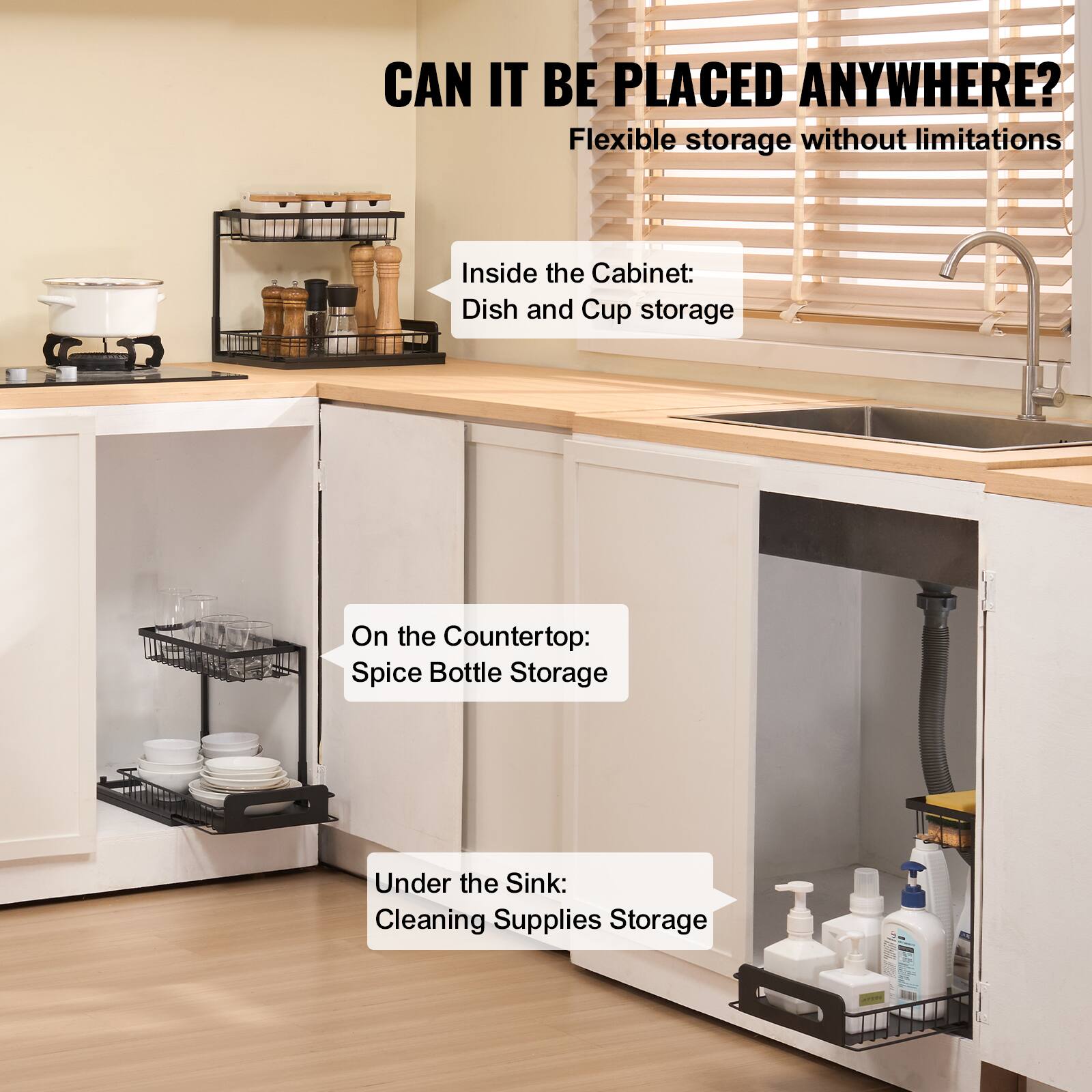 CAN IT BE PLACED ANYWHERE? Flexible storage without limitations

Inside the Cabinet: Dish and Cup storage

On the Countertop: Spice Bottle Storage

Under the Sink: Cleaning Supplies Storage