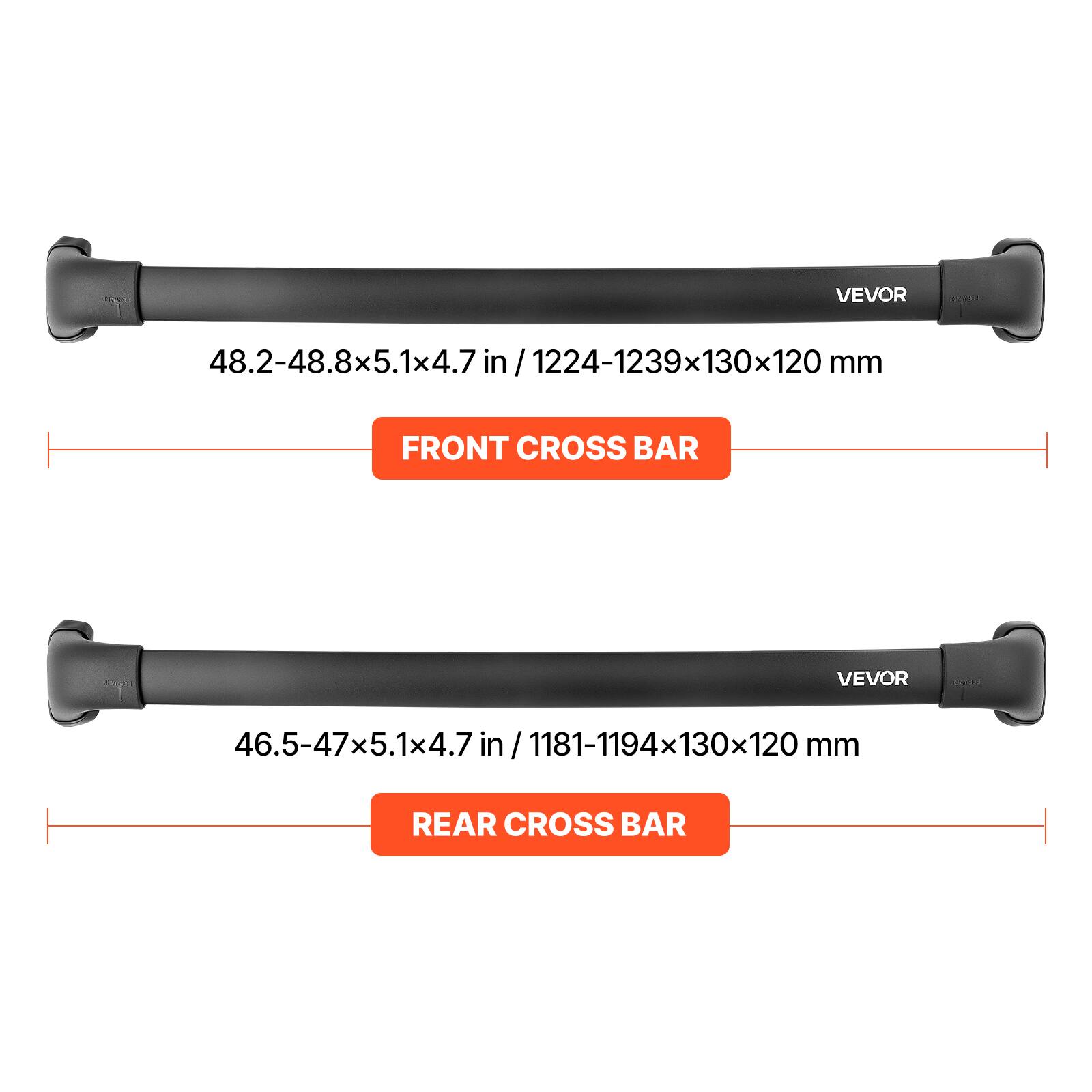 VEVOR 48.2-48.8x5.1x4.7 in / 1224-1239x130x120 mm FRONT CROSS BAR
VEVOR 46.5-47x5.1x4.7 in / 1181-1194x130x120 mm REAR CROSS BAR