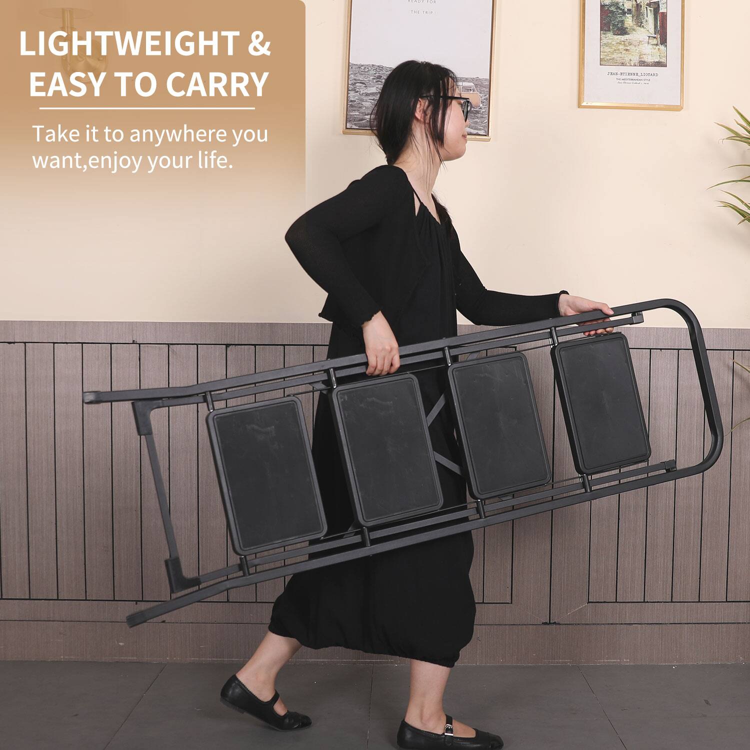 LIGHTWEIGHT & EASY TO CARRY  
Take it to anywhere you want, enjoy your life.