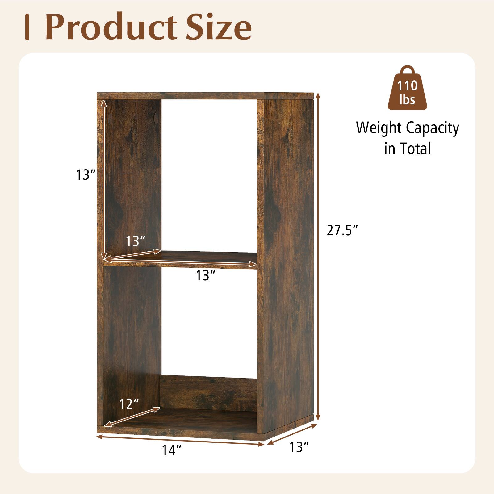 I Product Size  
110 lbs Weight Capacity in Total  
13" 13" 27.5" 13" 12" 14" 13"