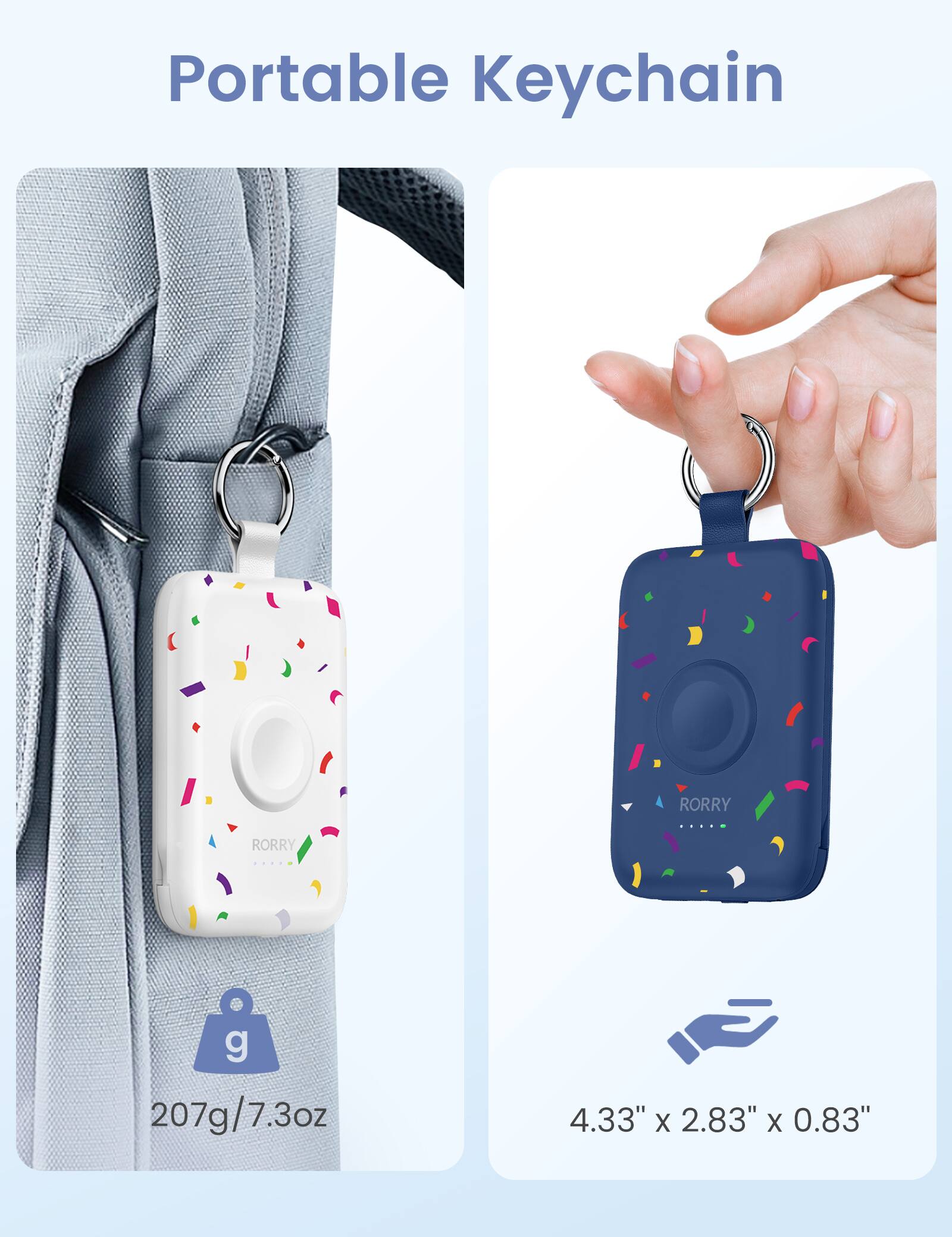 Portable Keychain

RORRY

207g/7.3oz

4.33" x 2.83" x 0.83"
