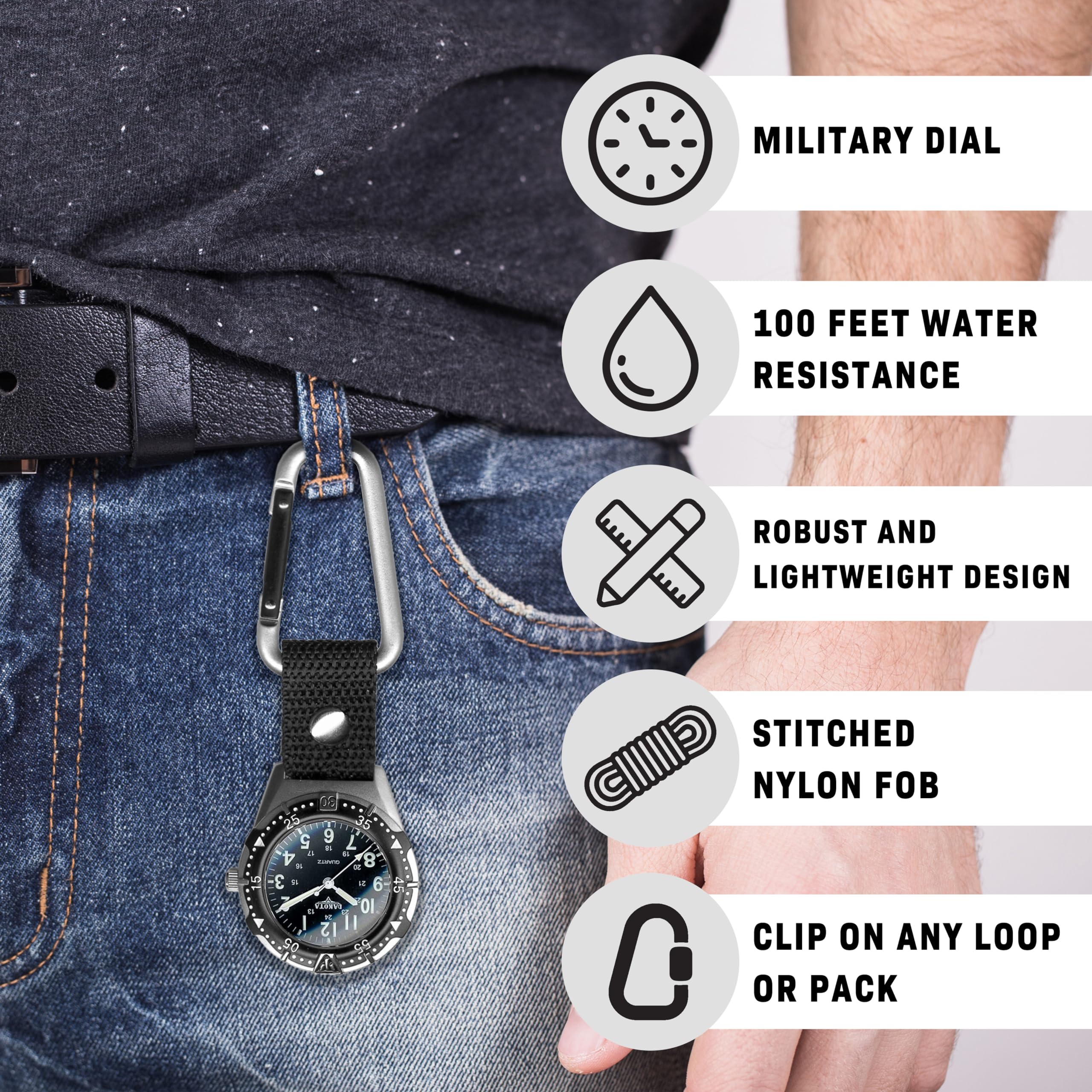 MILITARY DIAL  
100 FEET WATER RESISTANCE  
ROBUST AND LIGHTWEIGHT DESIGN  
STITCHED NYLON FOB  
CLIP ON ANY LOOP OR PACK