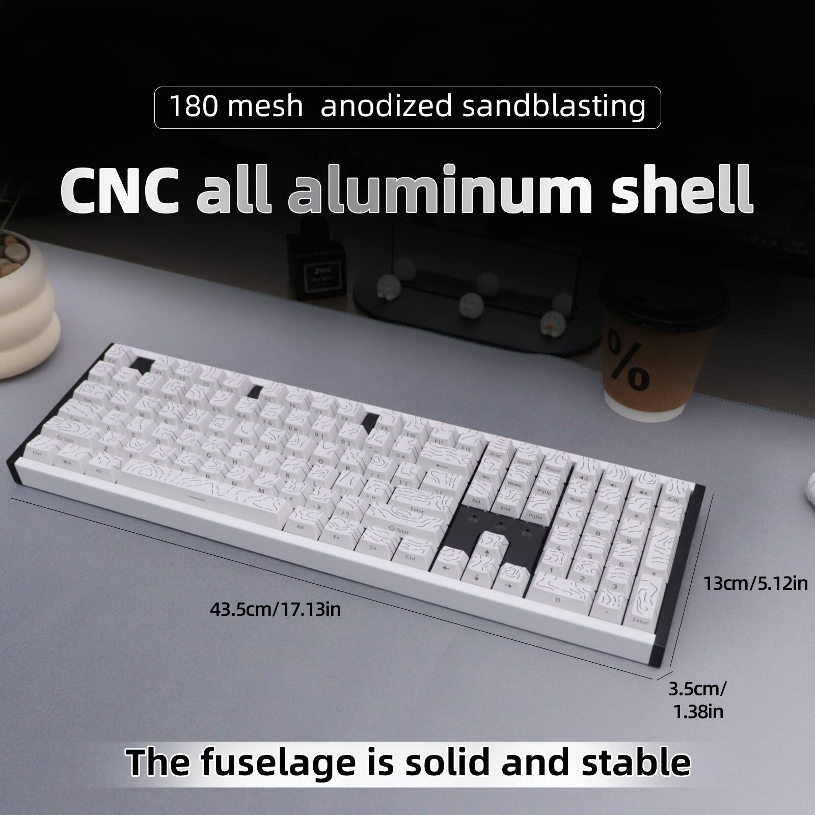 180 mesh anodized sandblasting CNC all aluminum shell  
43.5cm/17.13in  
13cm/5.12in  
3.5cm/1.38in  
The fuselage is solid and stable