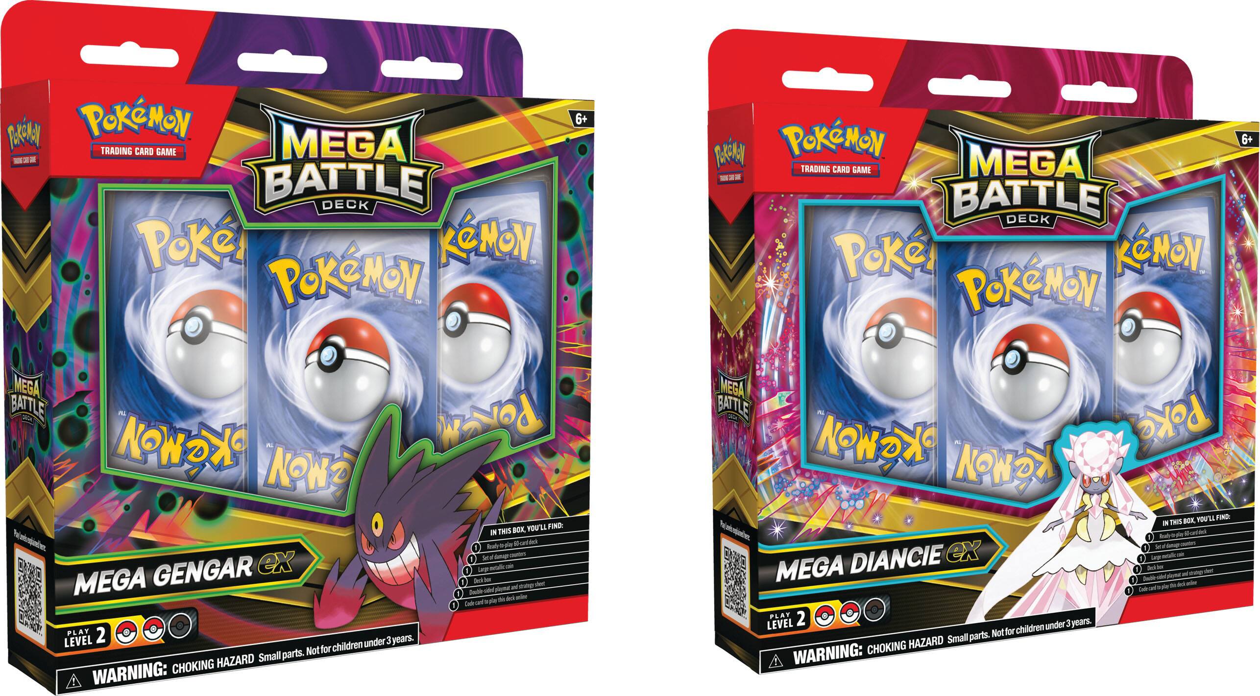 POKEMON TRADING CARD GAME MEGA BATTLE DECK
Pokémon
MEGA GENGAR EX
MEGA DIANCIE EX
LEVEL 2
WARNING: CHOKING HAZARD. Small parts. Not for children under 3 years.