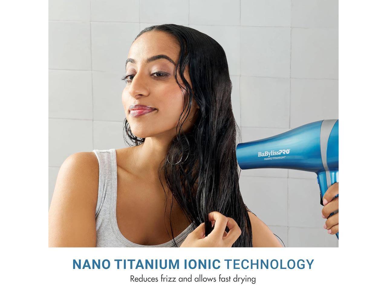 BaBylissPRO NANO TITANIUM IONIC TECHNOLOGY  
Reduces frizz and allows fast drying