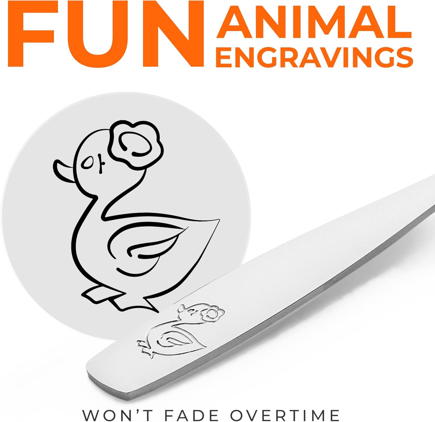 FUN ANIMAL ENGRAVINGS  
WON'T FADE OVERTIME