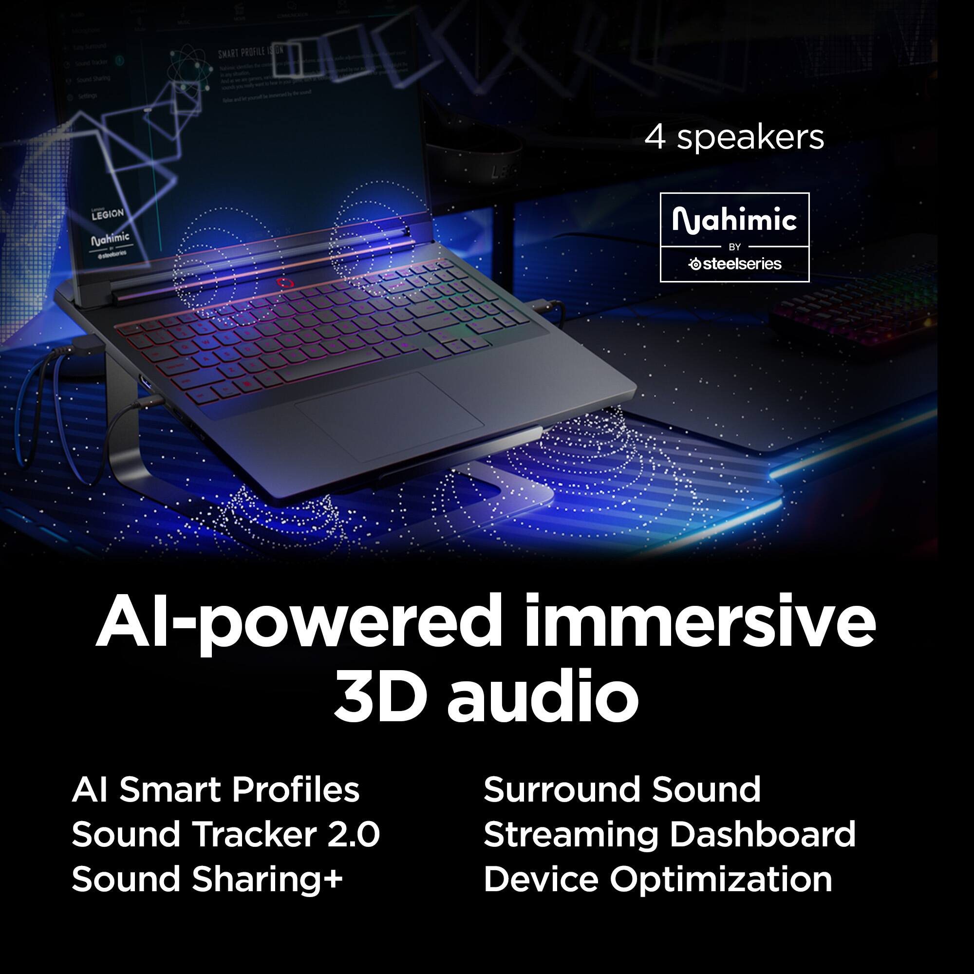 The text on the image is grouped and corrected as follows:

"4 speakers - LEGION by Nahimic - AI-powered immersive 3D audio - AI Smart Profiles - Sound Tracker 2.0 - Sound Sharing+ - Surround Sound Streaming Dashboard - Device Optimization."