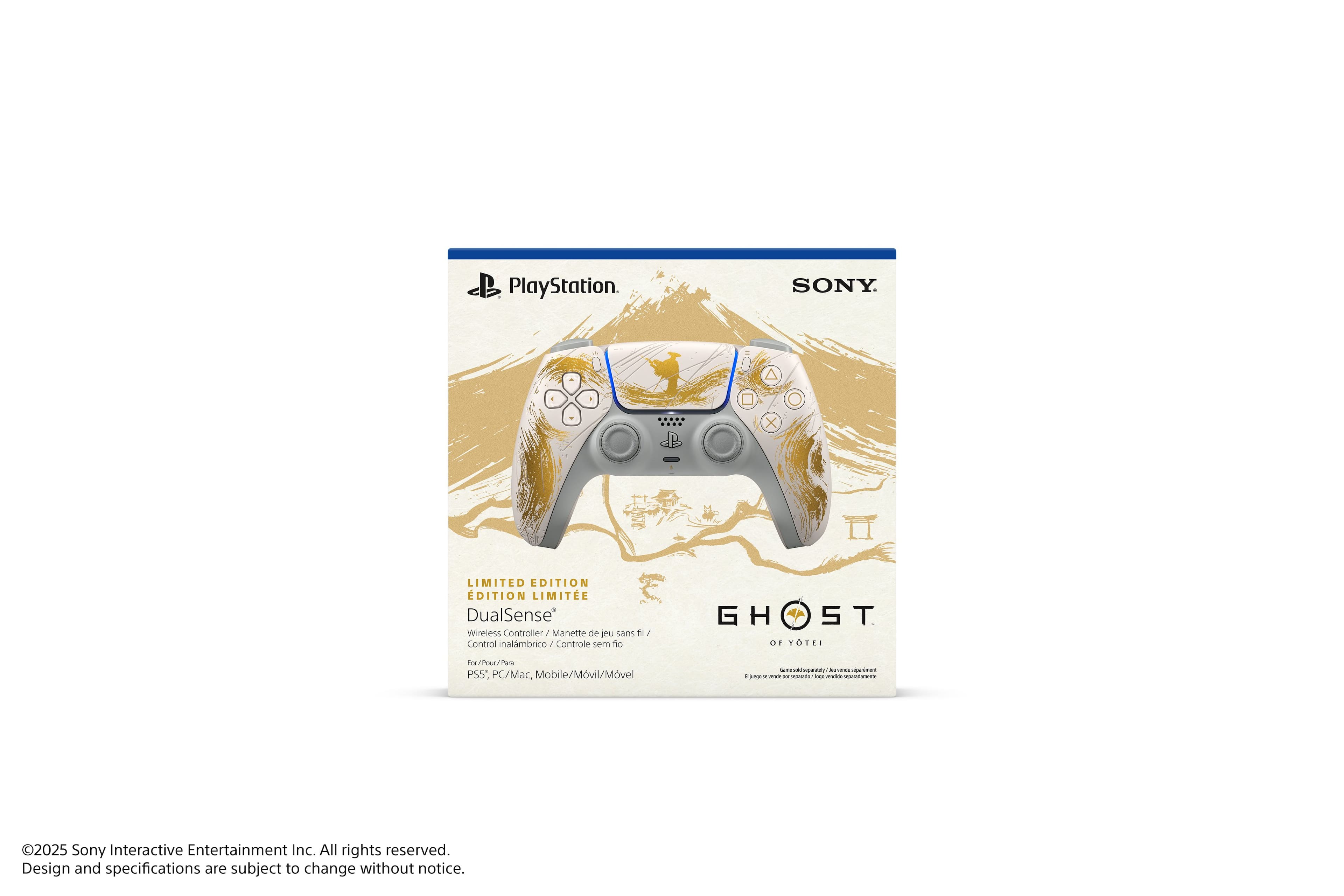 Sure, here is the corrected and grouped text:
---
**PlayStation**
**SONY**
**LIMITED EDITION**
**EDITION LIMITEE**
DualSense® Wireless Controller
Manette de jeu sans fil / Controlador inalámbrico / Controle sem fio
For / Pour / Para
PSS, PC/Mac, Mobile/Móvil/Movel
**GHOST**
**OF YOTEI**
©2025 Sony Interactive Entertainment Inc. All rights reserved.
Design and specifications are subject to change without notice.
---
This text is from the packaging of a PlayStation DualSense Wireless Controller, specifically the Ghost of Yotei Limited Edition.