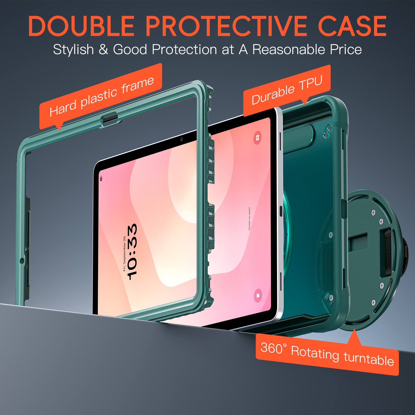 DOUBLE PROTECTIVE CASE  
Stylish & Good Protection at A Reasonable Price  
Hard plastic frame  
Durable TPU  
360° Rotating turntable