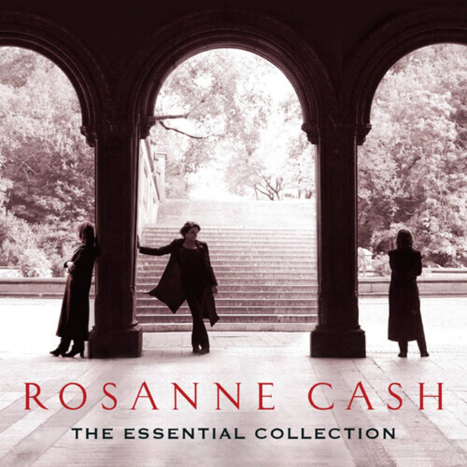 ROSANNE CASH  
THE ESSENTIAL COLLECTION