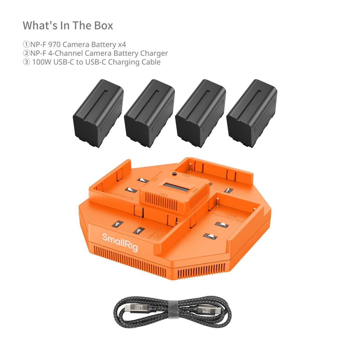 What's In The Box
1 NP-F 970 Camera Battery x4
2 NP-F 4-Channel Camera Battery Charger
3 100W USB-C to USB-C Charging Cable