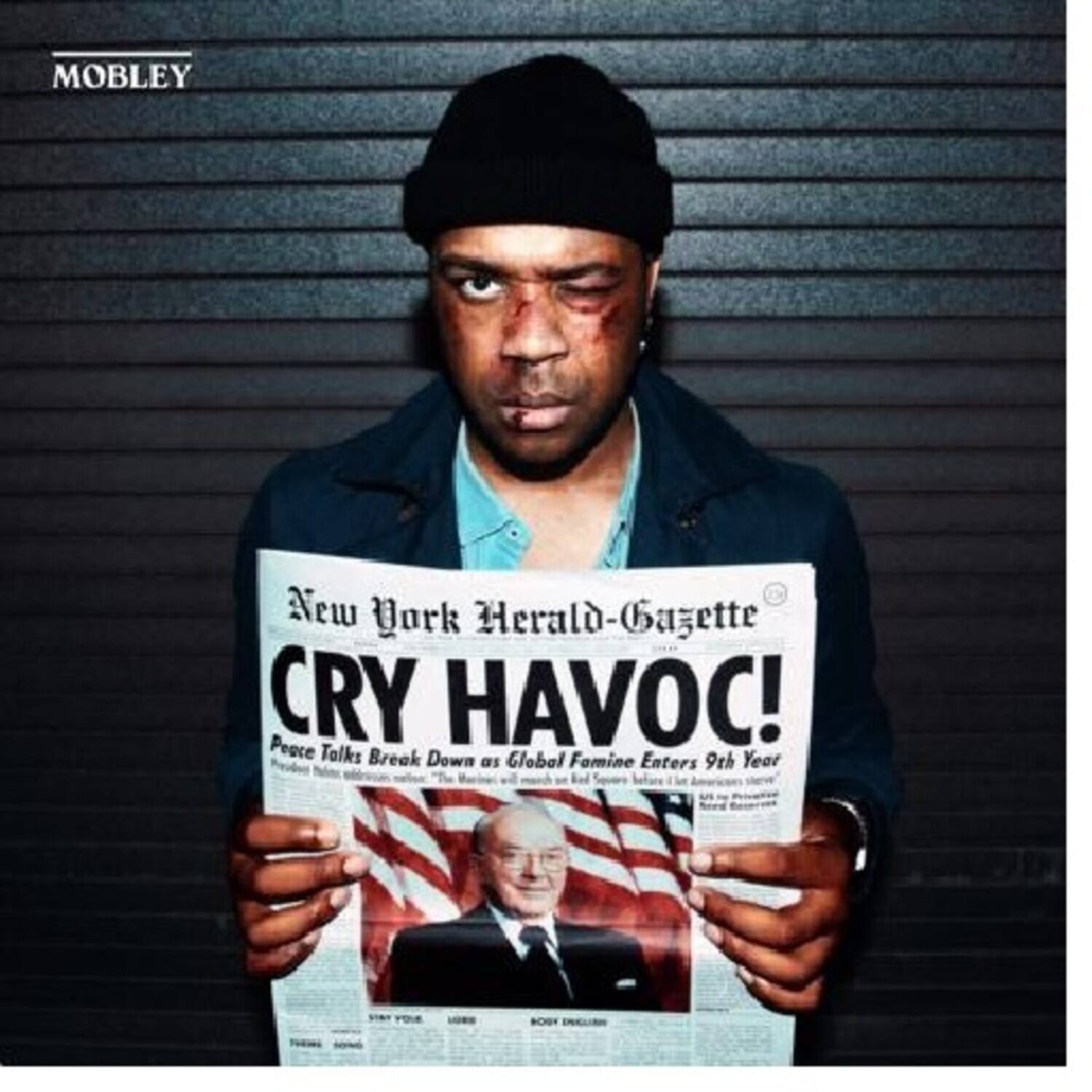 MOBLEY

New York Herald-Gazette

CRY HAVOC!

Peace Talks Break Down as Global Famine Enters 9th Year

MOBLEY
