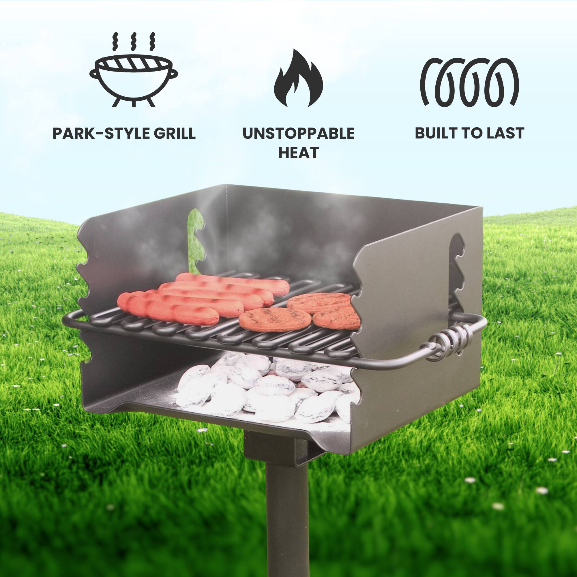PARK-STYLE GRILL  
UNSTOPPABLE HEAT  
BUILT TO LAST