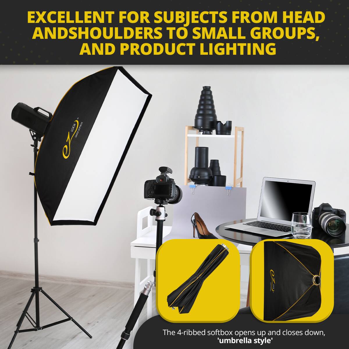 EXCELLENT FOR SUBJECTS FROM HEAD AND SHOULDERS TO SMALL GROUPS, AND PRODUCT LIGHTING

The 4-ribbed softbox opens up and closes down, umbrella style