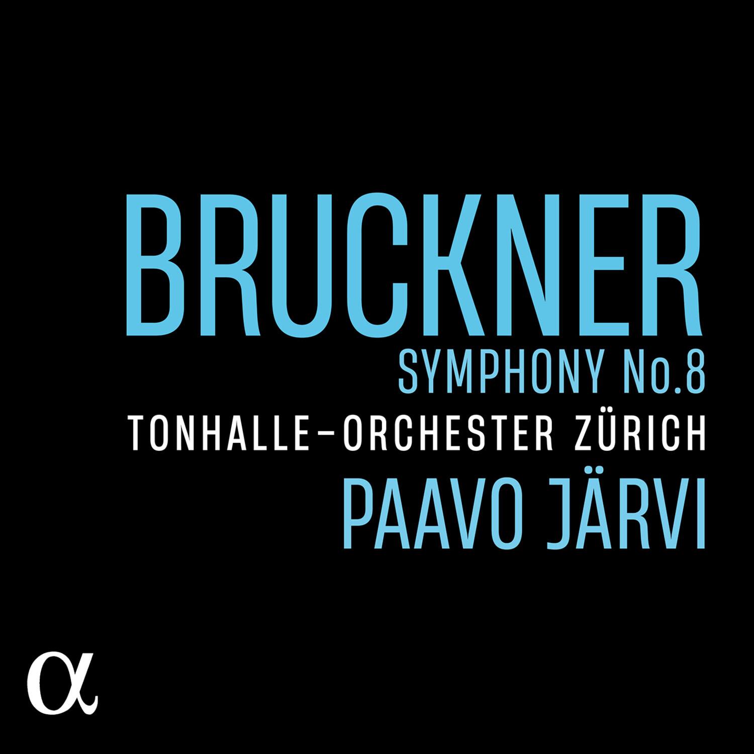 BRUCKNER  
SYMPHONY No.8  
TONHALLE-ORCHESTER ZÜRICH  
PAAVO JÄRVI