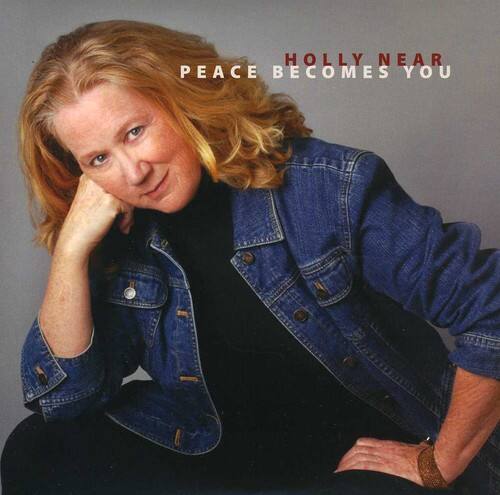 HOLLY NEAR  
PEACE BECOMES YOU