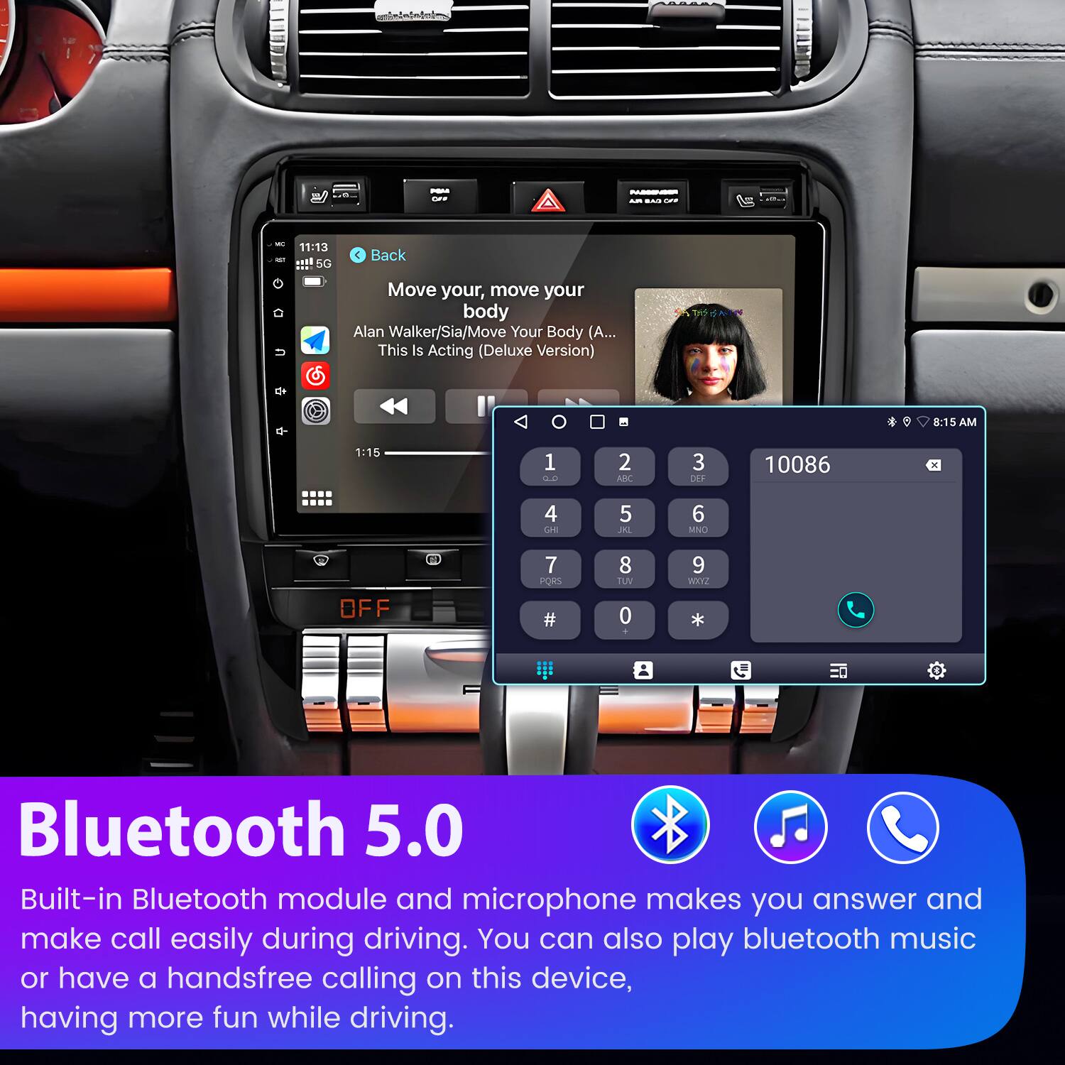 - 11:13 2.tl 5G Back Move your, move your body Alan Walker/Sia/Move Your Body (A... This Is Acting (Deluxe Version) d+  8:15 AM 1:15 1 S0 2 ADL 3 DFF 10086 x 4 CHI 5 JAL 6 MS OFF 7 PORS # 8 TUM 0 . 9 WIIZ * Bluetooth 5.0 Built-in Bluetooth module and microphone makes you answer and make call easily during driving. You can also play bluetooth music or have a handsfree calling on this device, having more fun while driving.
