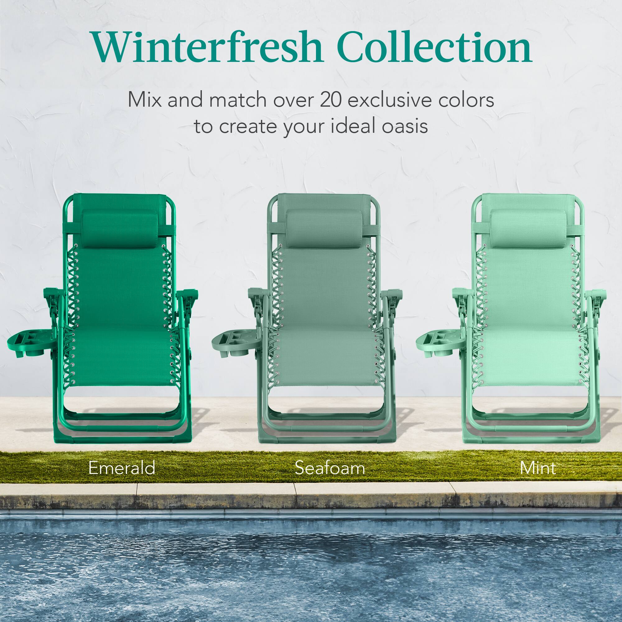 Winterfresh Collection

Mix and match over 20 exclusive colors to create your ideal oasis

Emerald  
Seafoam  
Mint