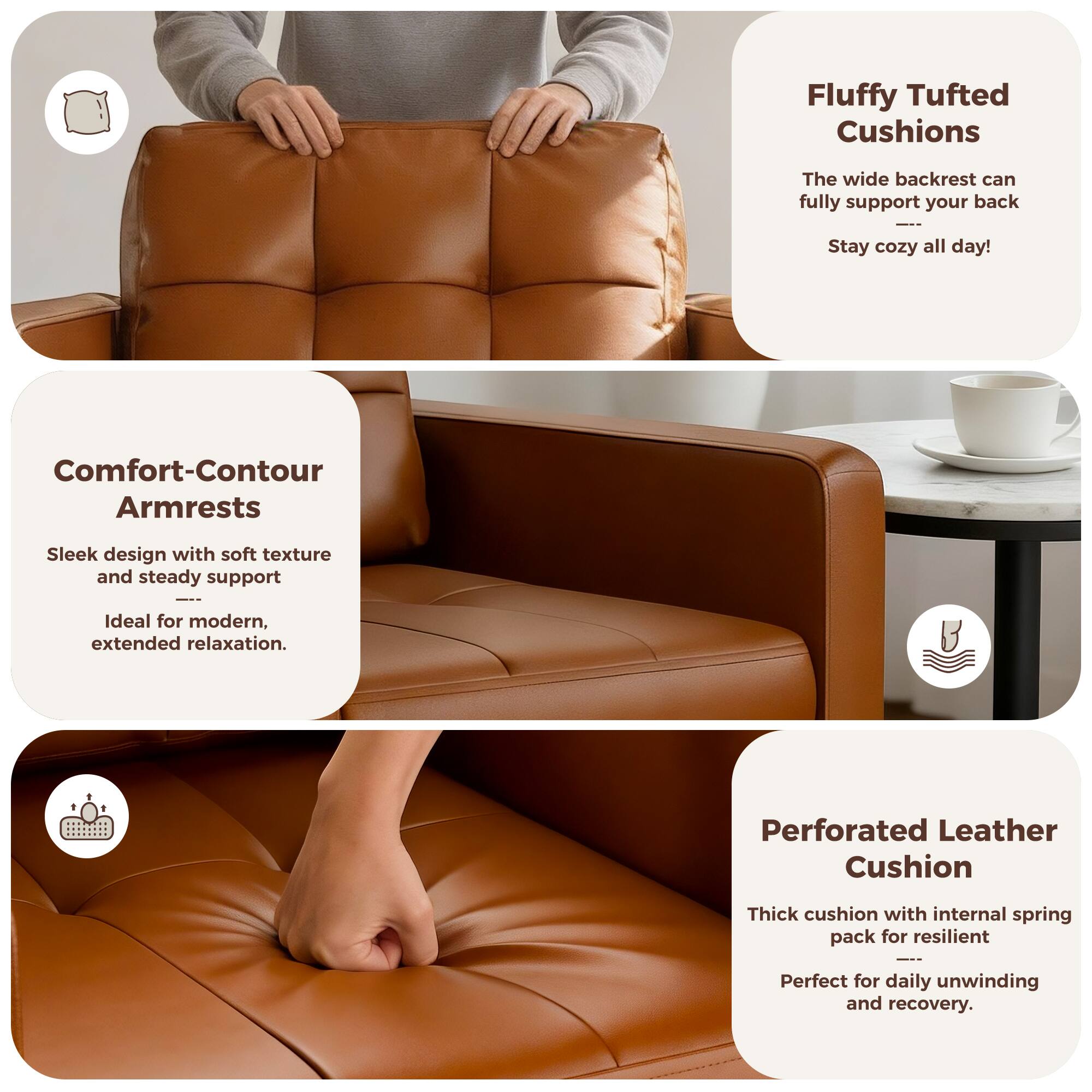 Fluffy Tufted Cushions  
The wide backrest can fully support your back. Stay cozy all day!

Comfort-Contour Armrests  
Sleek design with soft texture and steady support. Ideal for modern, extended relaxation.

Perforated Leather Cushion  
Thick cushion with internal spring pack for resilient support. Perfect for daily unwinding and recovery.