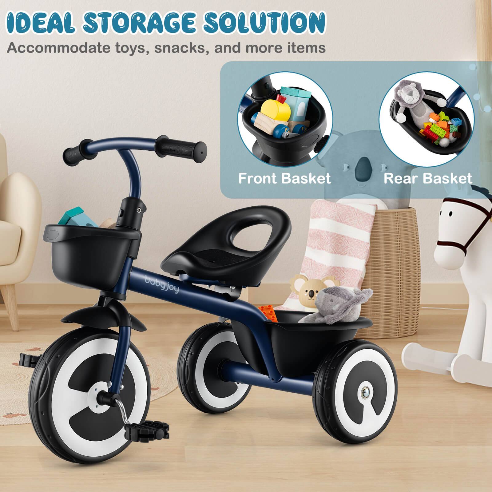 IDEAL STORAGE SOLUTION  
Accommodate toys, snacks, and more items  

Front Basket  
Rear Basket