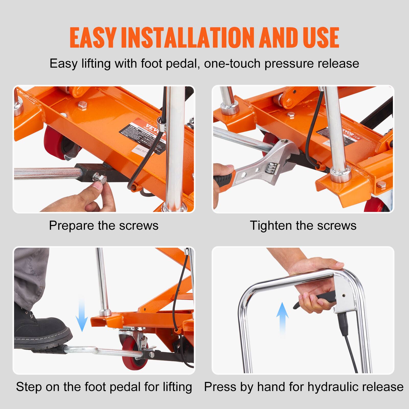EASY INSTALLATION AND USE  
Easy lifting with foot pedal, one-touch pressure release

Prepare the screws  
Tighten the screws  
Step on the foot pedal for lifting  
Press by hand for hydraulic release