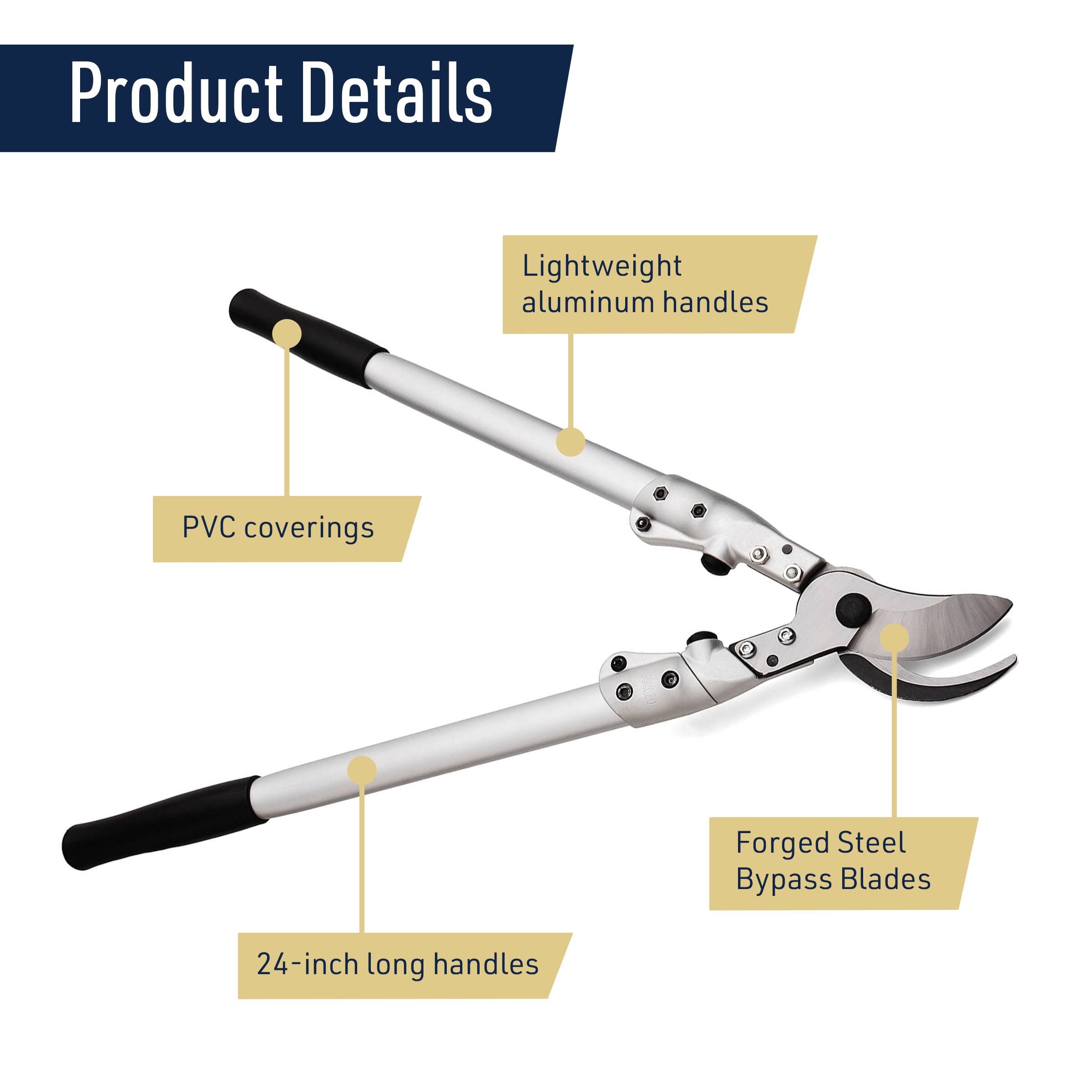 Product Details

- Lightweight aluminum handles
- PVC coverings
- Forged Steel Bypass Blades
- 24-inch long handles