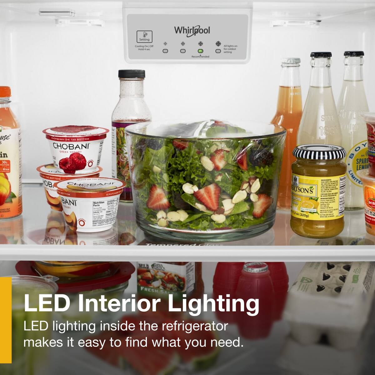Sure, here is the corrected and grouped text:

---

**Whirlpool**

- **Settings**
  - Cooling On (DF)
  - Hold 4 sec

- **All lights on for cold storage**

- **Recommended**

---

**LED Interior Lighting**

LED lighting inside the refrigerator makes it easy to find what you need.

---

**Products in the Refrigerator:**

- Chobani Greek Yogurt (Strawberry on the Bottom)
- Chobani Greek Yogurt (Blueberry)
- Sparkling Lemon Lime Soda
- Fresh Salad
- Fresh Lemon Juice
- Fresh Salt
- Other beverages and condiments

---