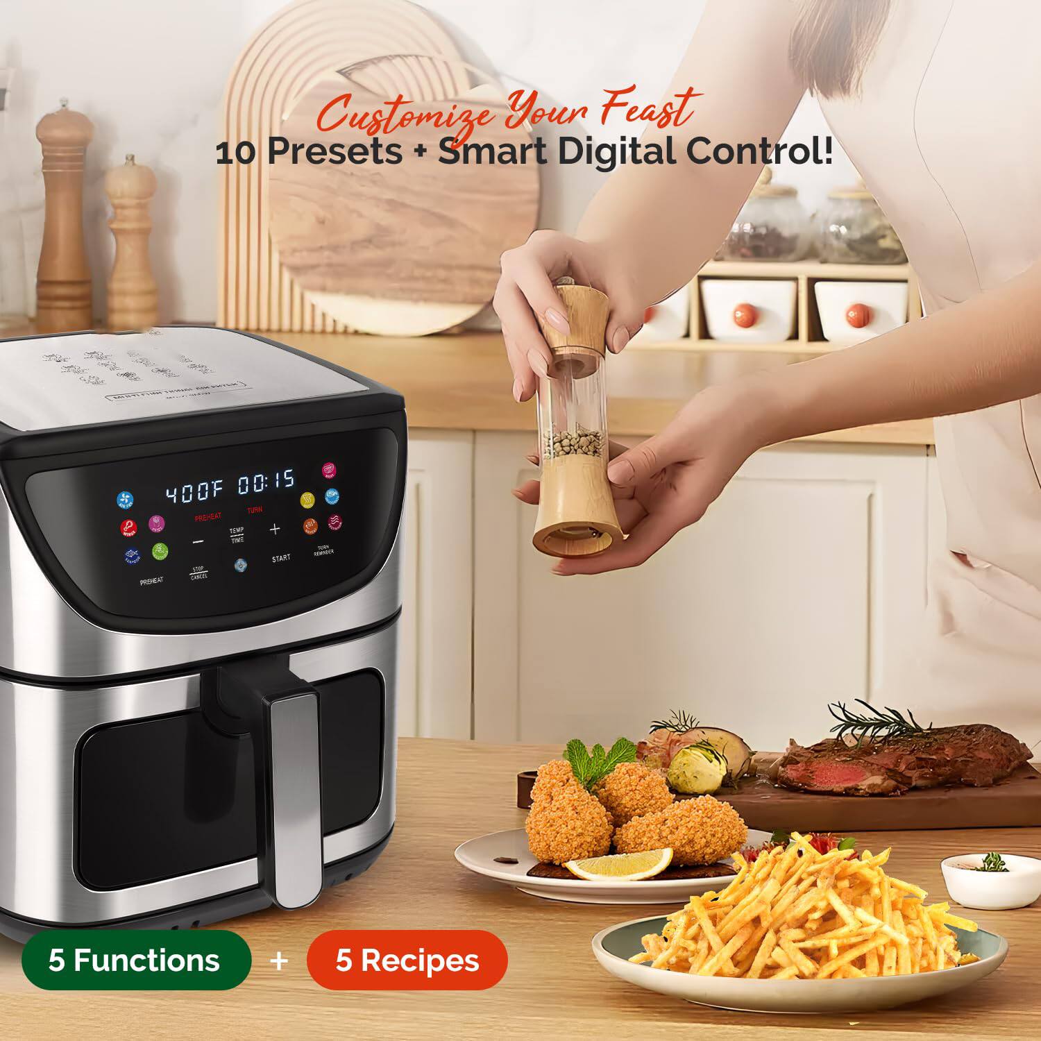 Customize Your Feast  
10 Presets + Smart Digital Control!  

5 Functions + 5 Recipes