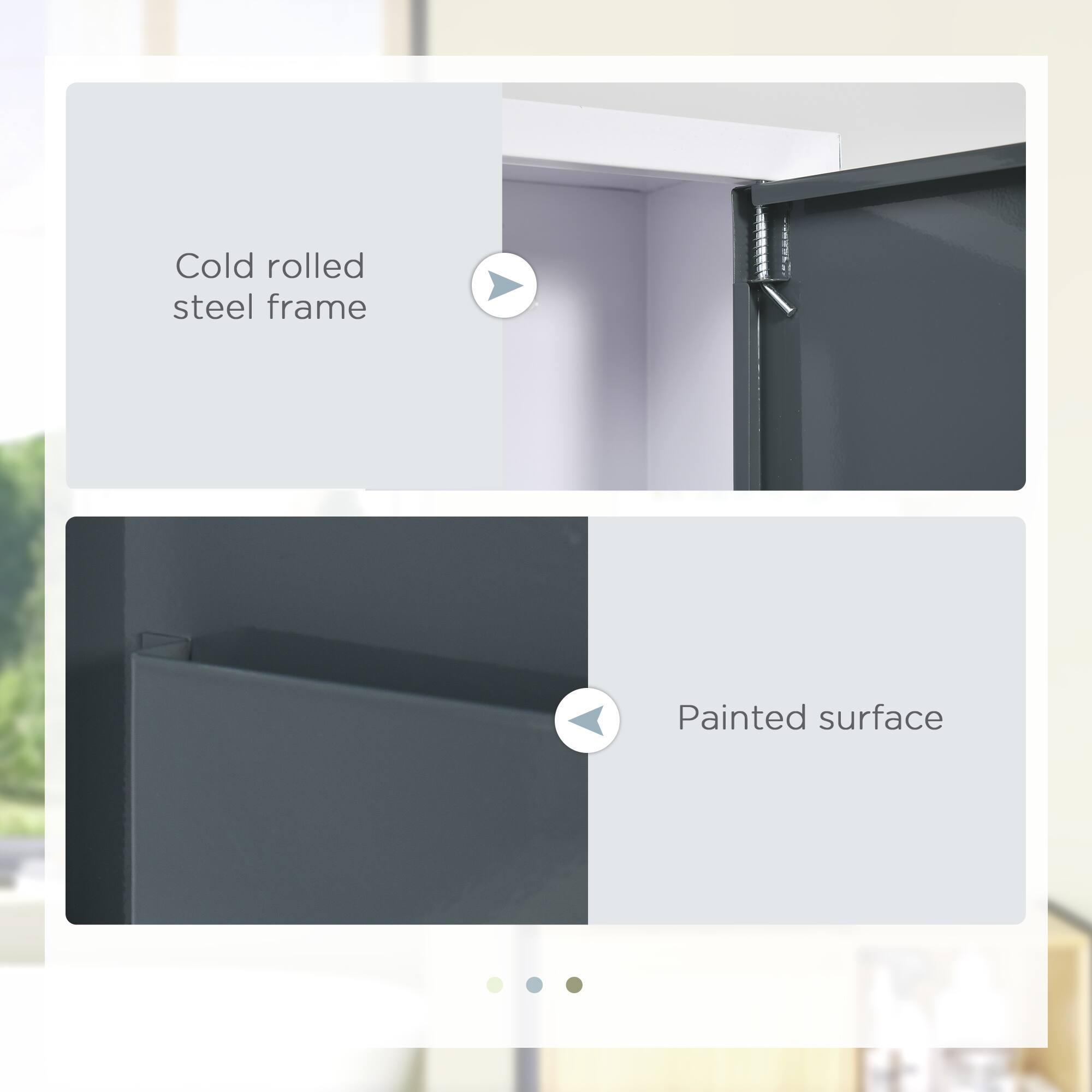 Cold rolled steel frame  
Painted surface