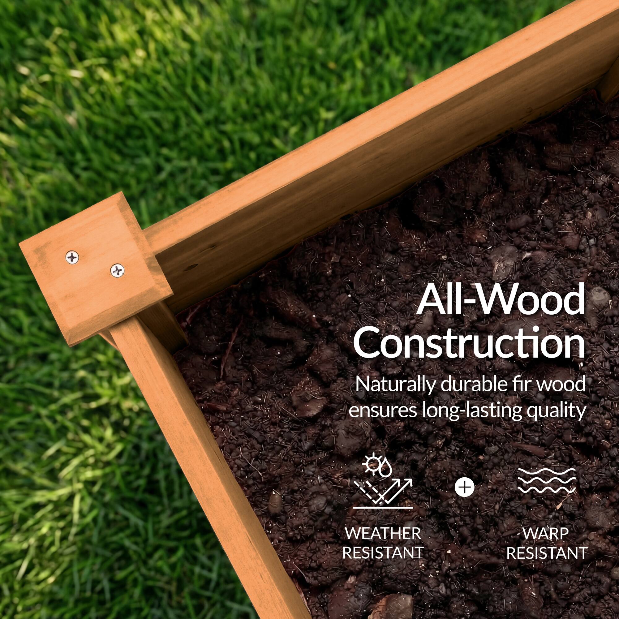 All-Wood Construction  
Naturally durable fir wood ensures long-lasting quality  
+ WEATHER RESISTANT  
+ WARP RESISTANT