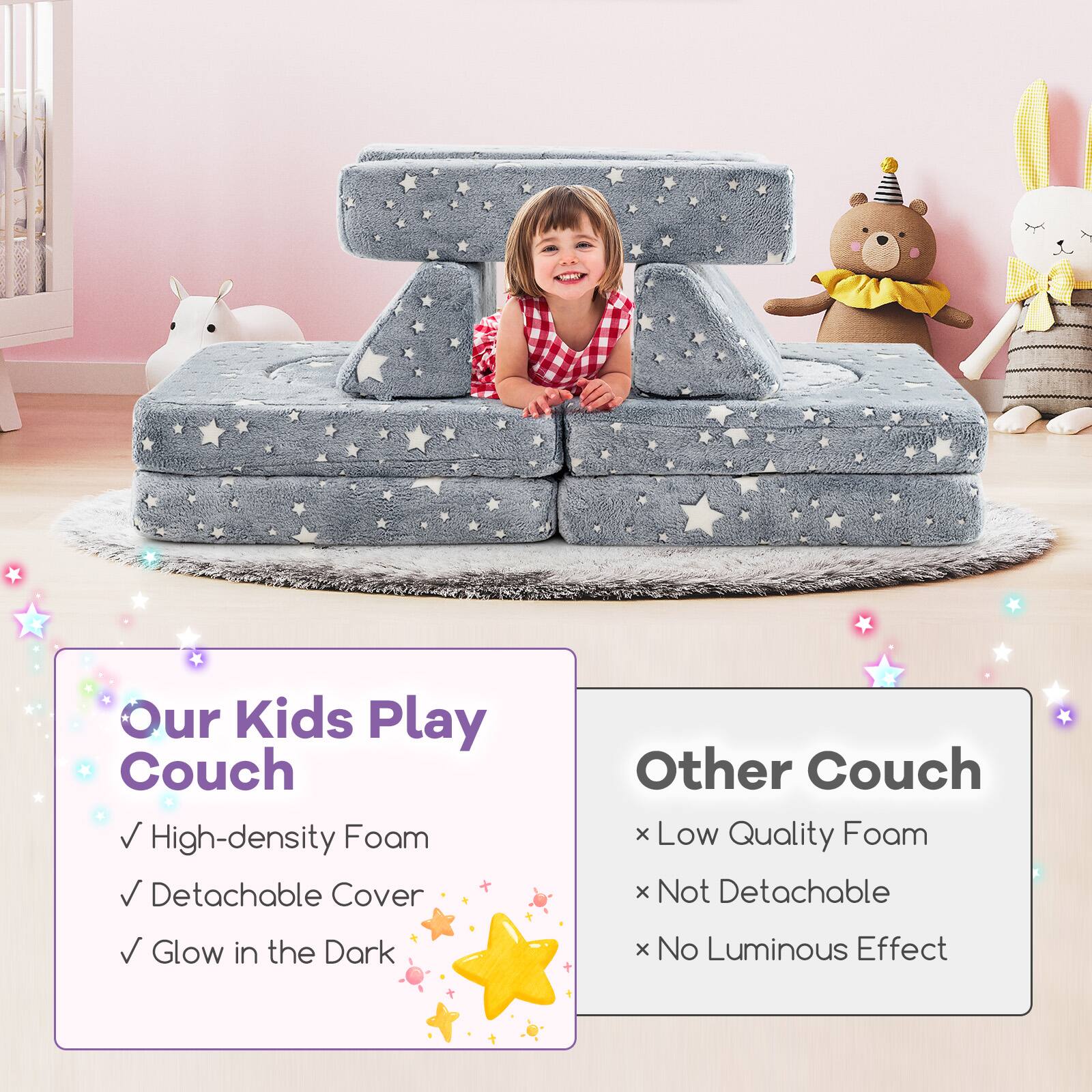Our Kids Play Couch  
✓ High-density Foam  
✓ Detachable Cover  
✓ Glow in the Dark  

Other Couch  
× Low Quality Foam  
× Not Detachable  
× No Luminous Effect