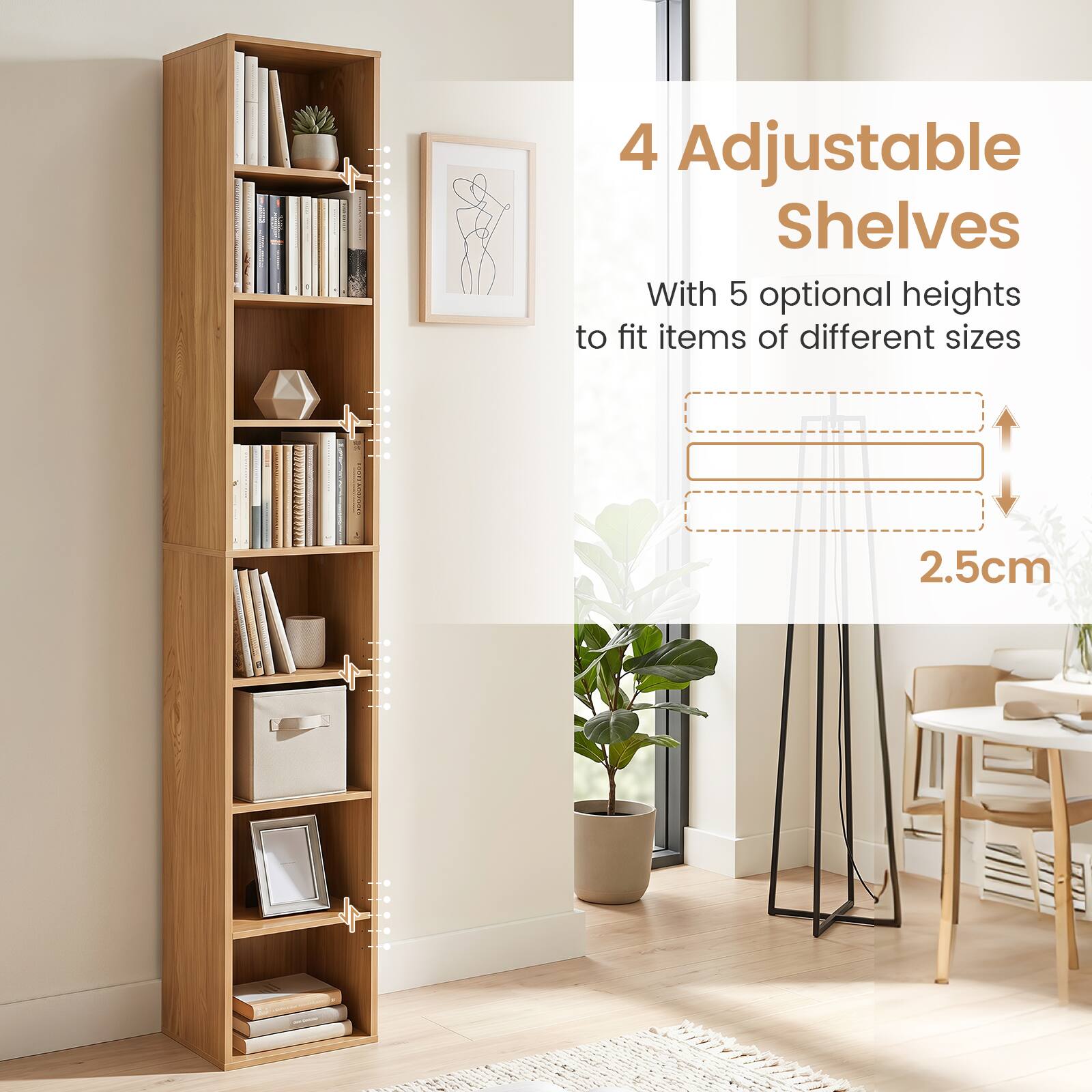 4 Adjustable Shelves With 5 optional heights to fit items of different sizes

2.5cm