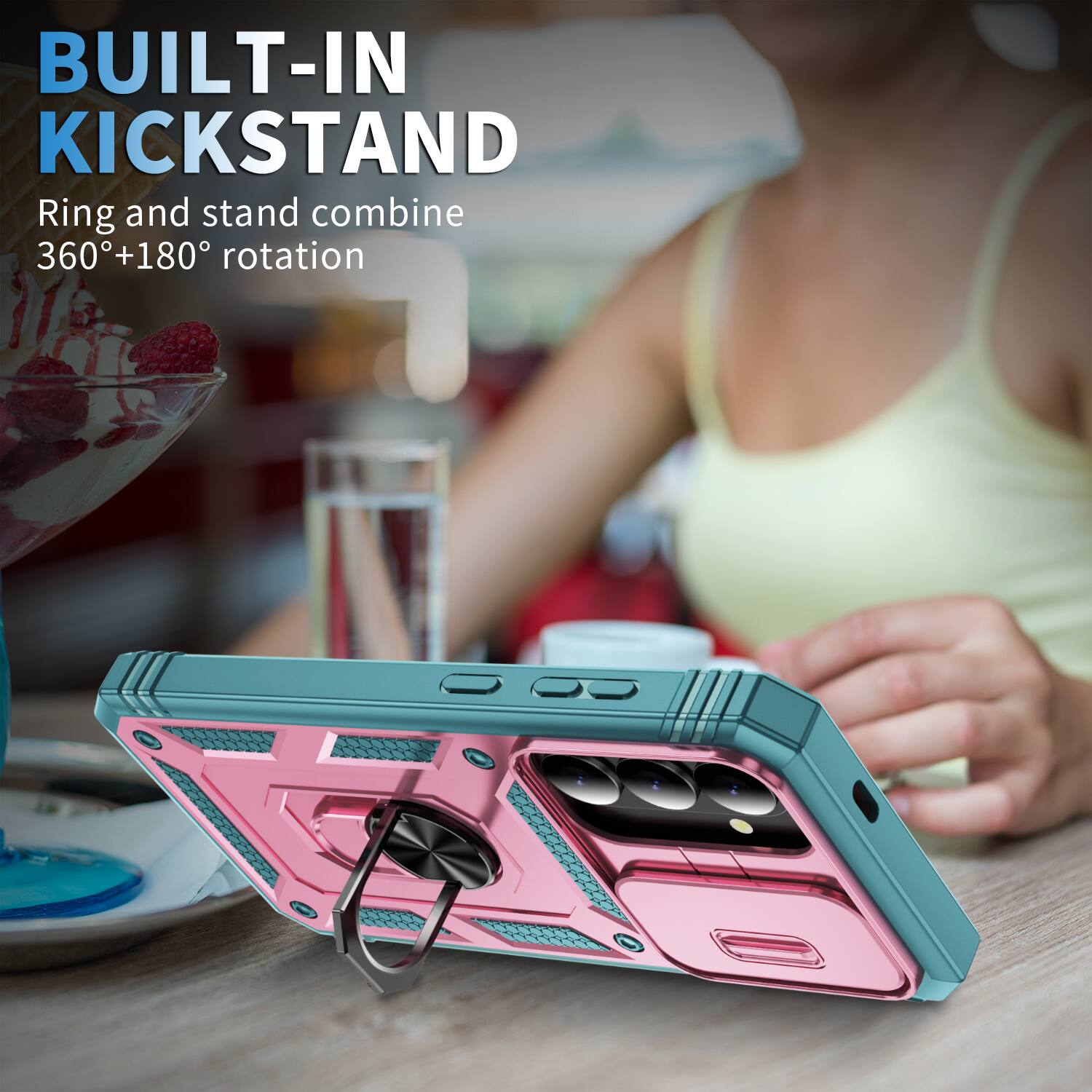 BUILT-IN KICKSTAND  
Ring and stand combine 360°+180° rotation