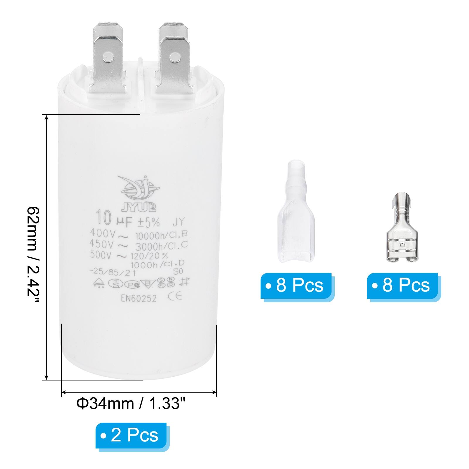 62mm / 2.42"  
JYUB 10 µF ±5% JY  
400V ~ 10000h/CI.B  
450V ~ 3000h/CI.C  
500V ~ 120/20% 1000h/CI.D  
-25/85/21  
EN60252 CE  

8 Pcs  
8 Pcs  
2 Pcs  

Φ34mm / 1.33"