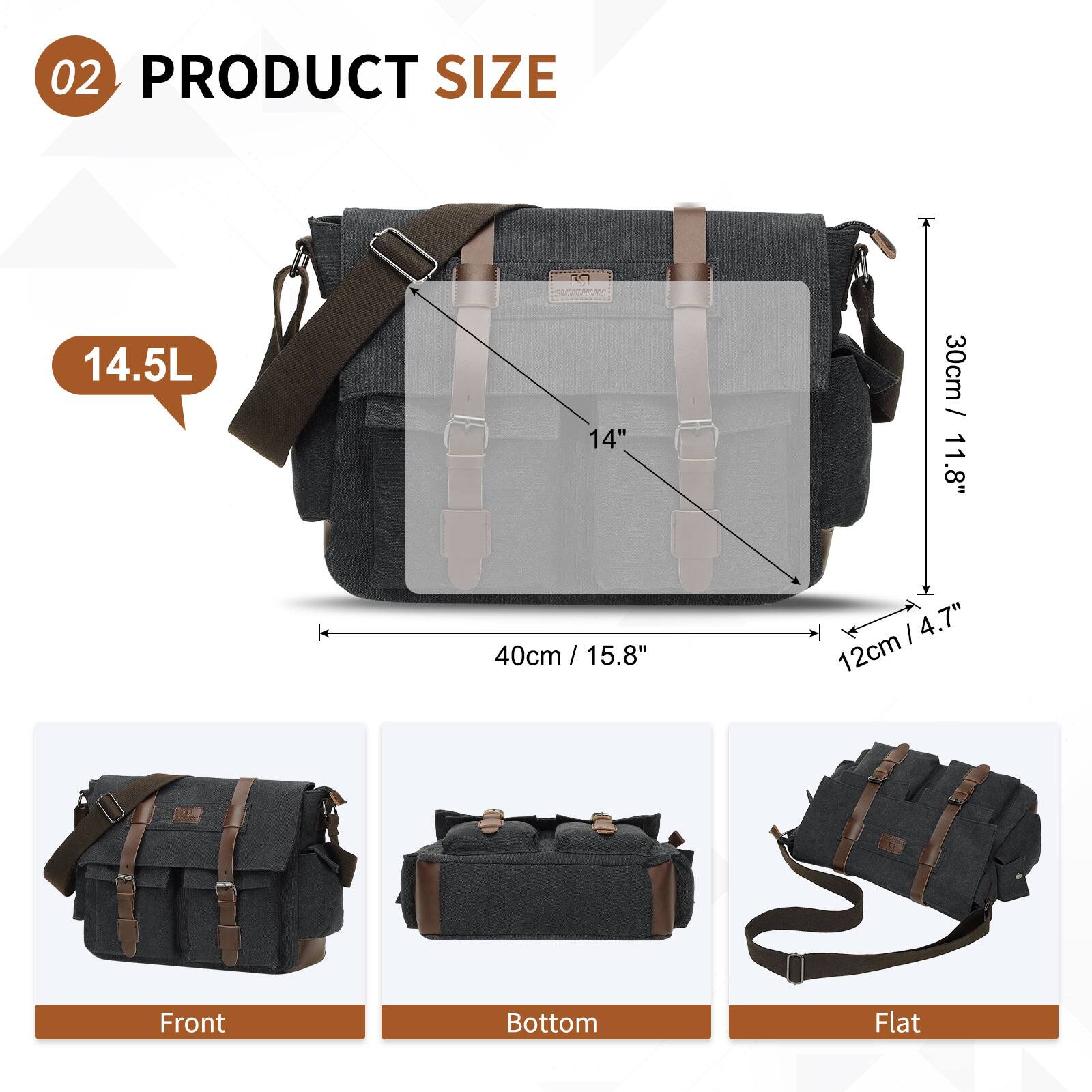 02 PRODUCT SIZE  
14.5L  
14" 30cm / 11.8" 40cm / 15.8" 12cm  
Front Bottom Flat