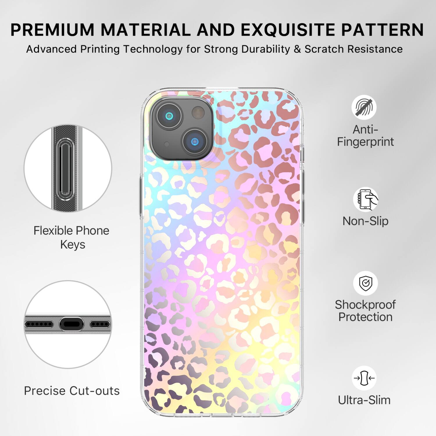 PREMIUM MATERIAL AND EXQUISITE PATTERN  
Advanced Printing Technology for Strong Durability & Scratch Resistance  

- Anti-Fingerprint  
- Non-Slip  
- Shockproof Protection  
- Ultra-Slim  

- Flexible Phone Keys  
- Precise Cut-outs