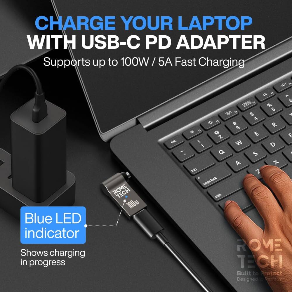 CHARGE YOUR LAPTOP WITH USB-C PD ADAPTER  
Supports up to 100W / 5A Fast Charging  
Blue LED indicator Shows charging in progress  
ROME TECH 100w  
ROME TECH  
Built to Protect  
Designed to Perform