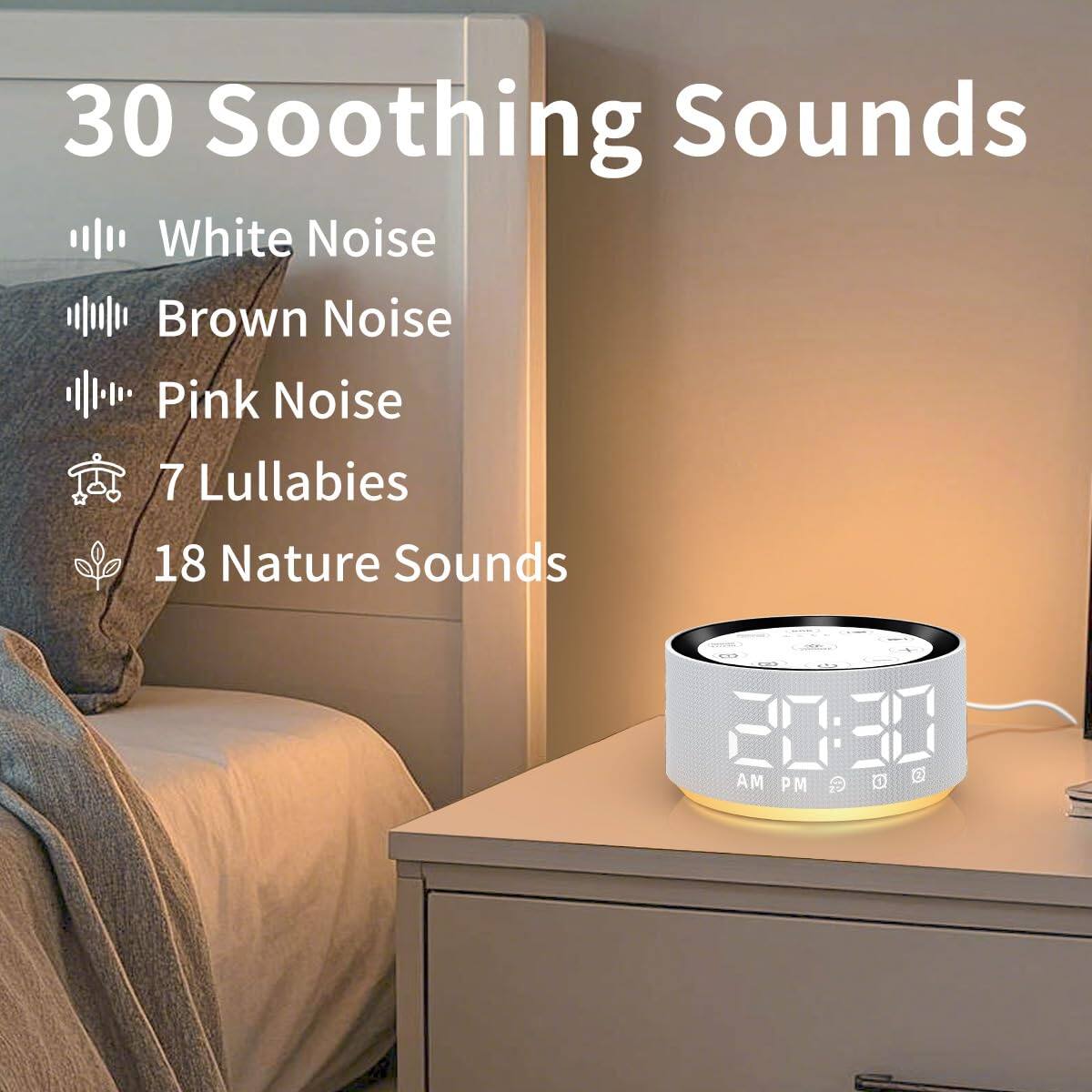 30 Soothing Sounds

- White Noise
- Brown Noise
- Pink Noise
- 7 Lullabies
- 18 Nature Sounds

20:37 AM PM