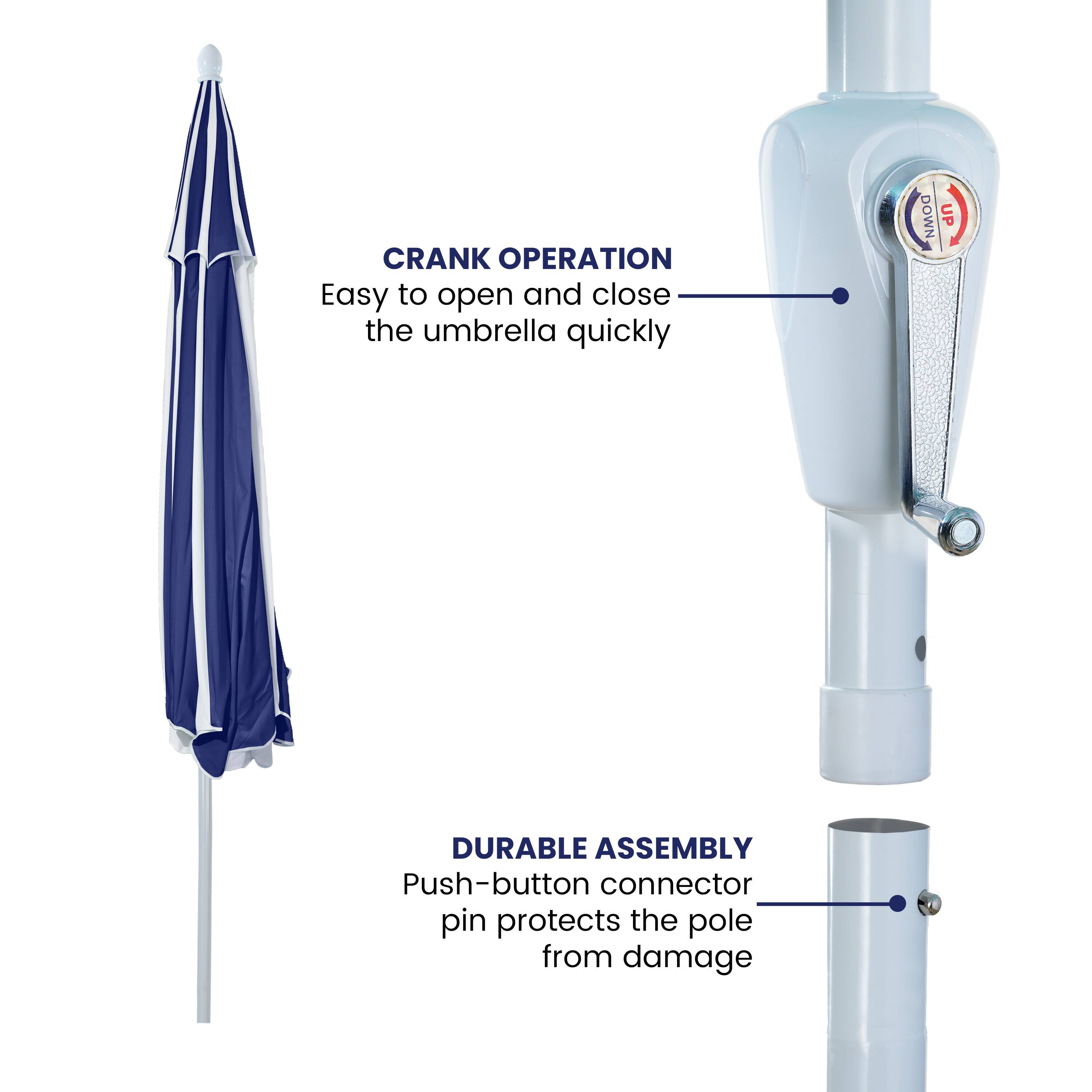 CRANK OPERATION  
Easy to open and close the umbrella quickly  

DURABLE ASSEMBLY  
Push-button connector pin protects the pole from damage