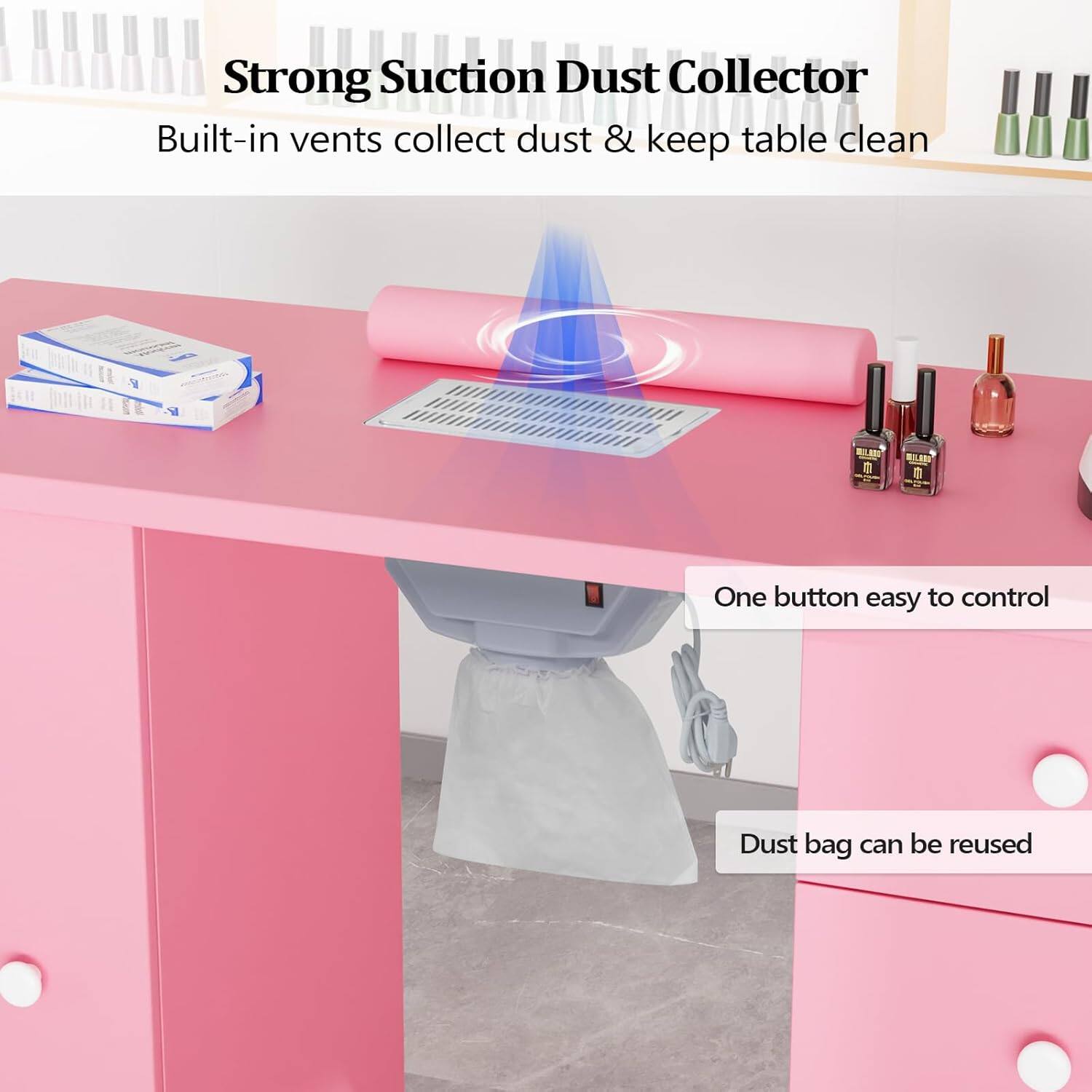 Strong Suction Dust Collector  
Built-in vents collect dust & keep table clean  

One button easy to control  

Dust bag can be reused