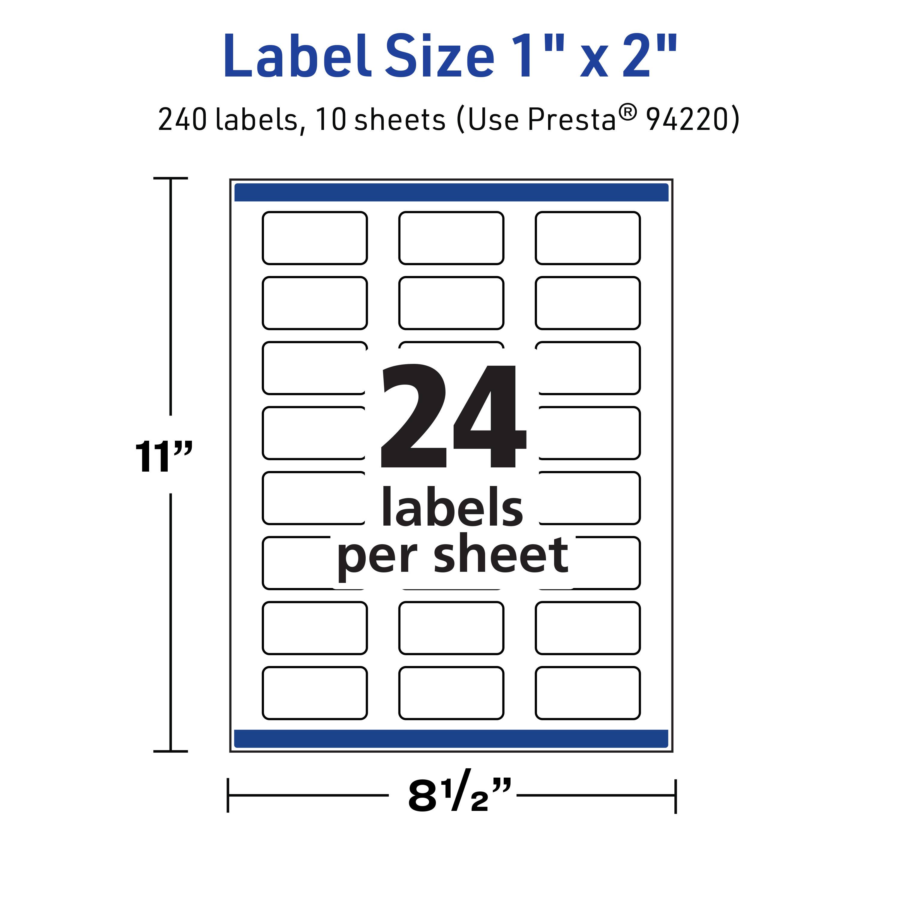 Label Size 1" x 2"  
240 labels, 10 sheets (Use Presta® 94220)  
11"  
24 labels per sheet  
8½"