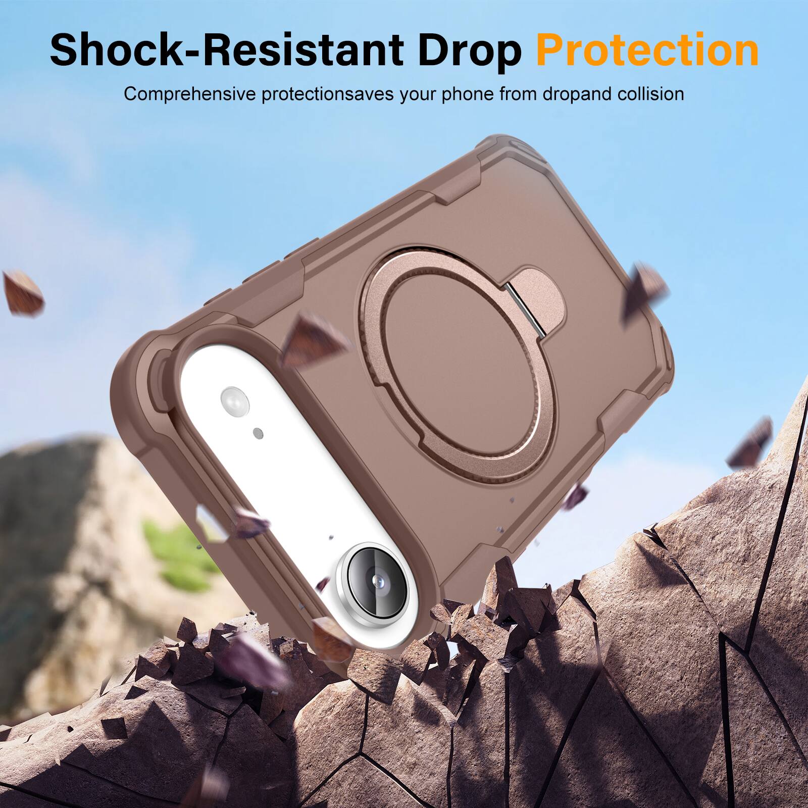 Shock-Resistant Drop Protection  
Comprehensive protection saves your phone from drop and collision