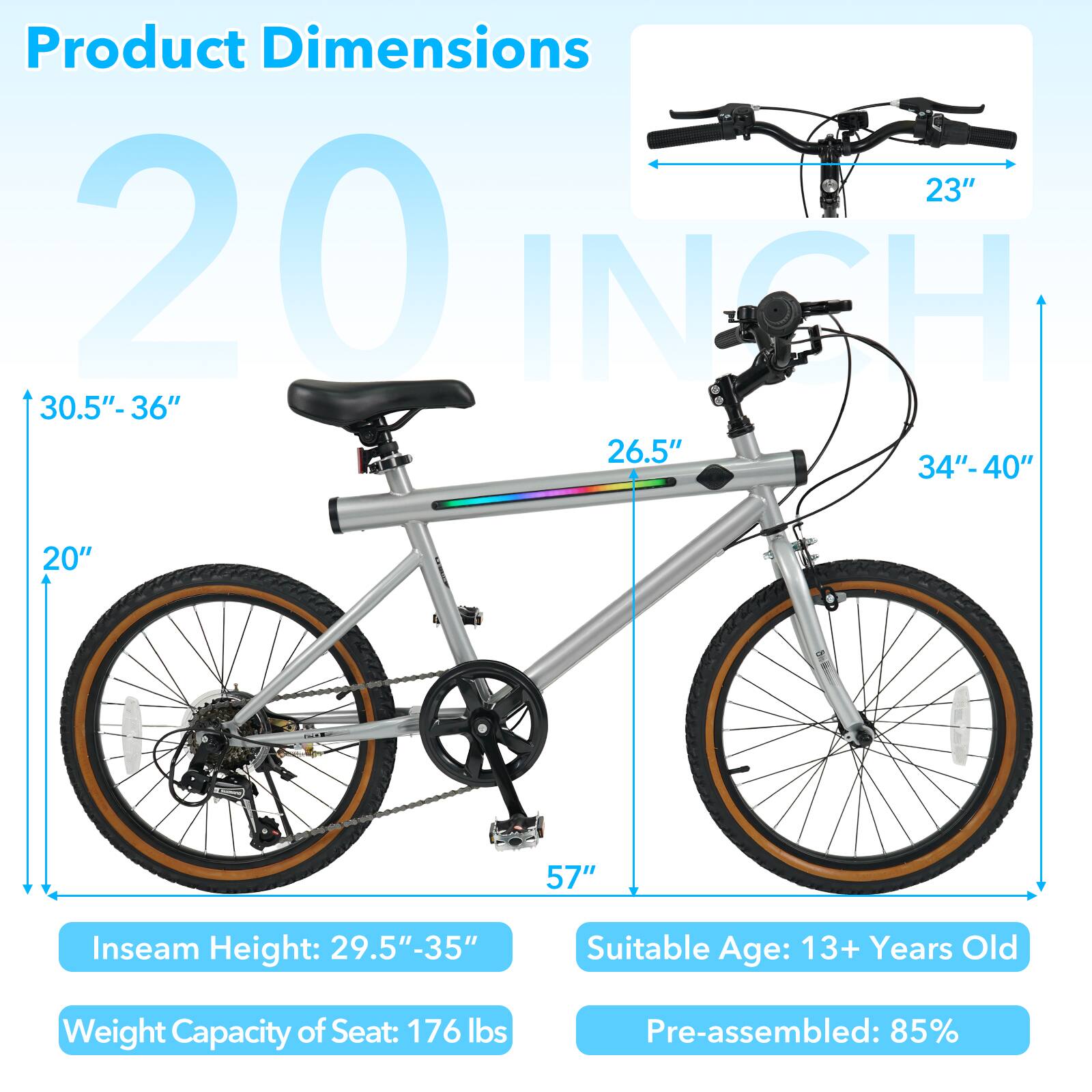 Product Dimensions:  
- 23"  
- 20"  
- 30.5"-36"  
- 26.5"  
- 34"-40"  
- 57"  

Inseam Height: 29.5"-35"  

Suitable Age: 13+ Years Old  

Weight Capacity of Seat: 176 lbs  

Pre-assembled: 85%