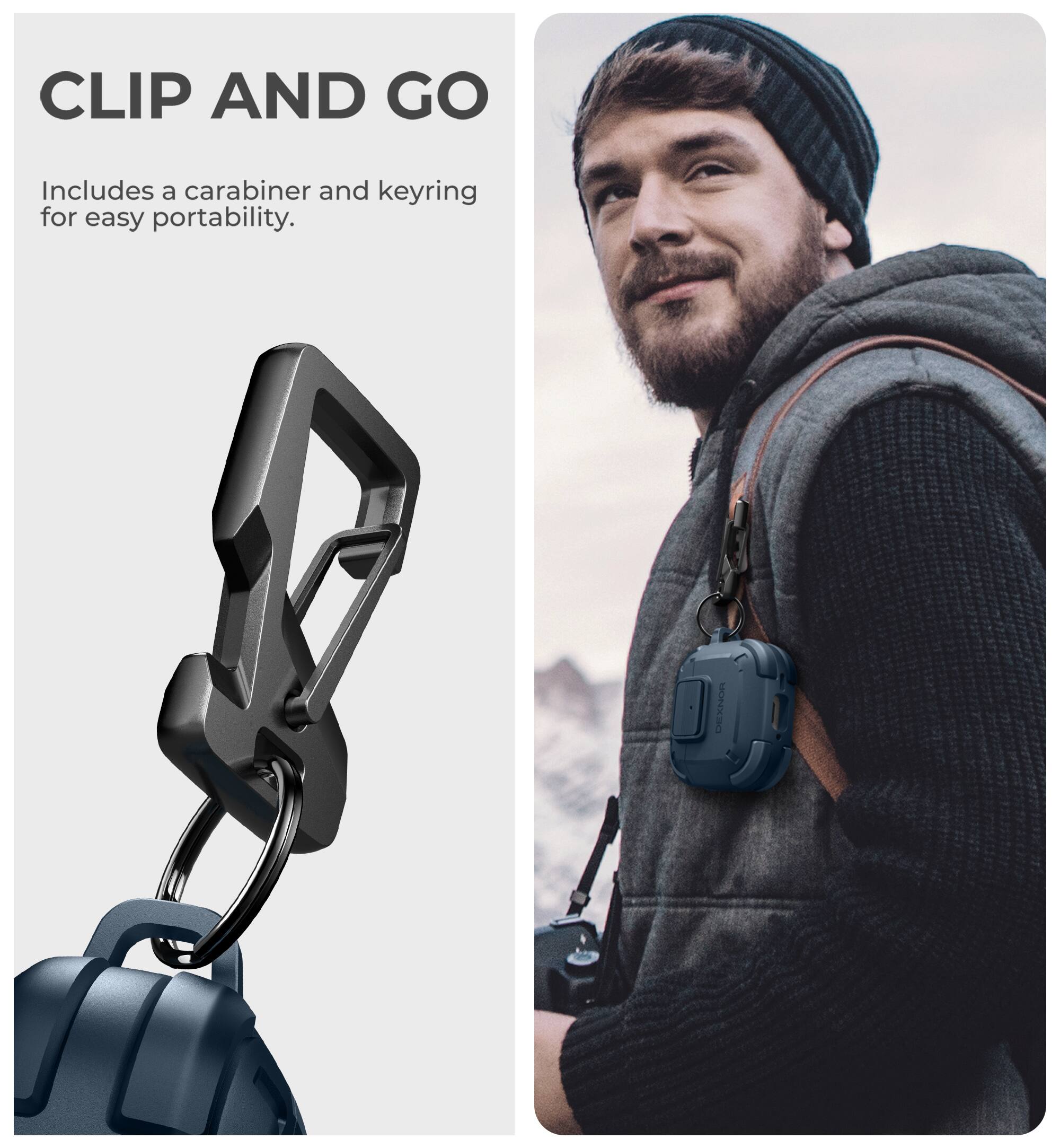 CLIP AND GO  
Includes a carabiner and keyring for easy portability.