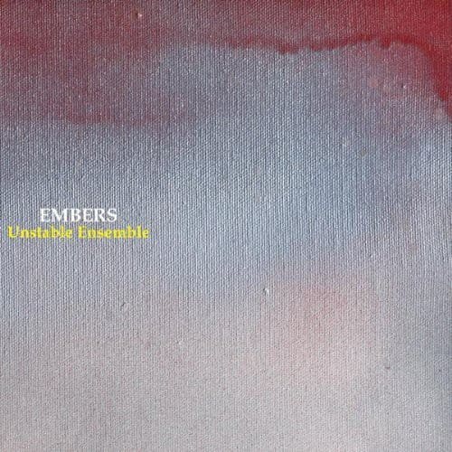 Unstable Ensemble - Embers  - COMPACT DISCS