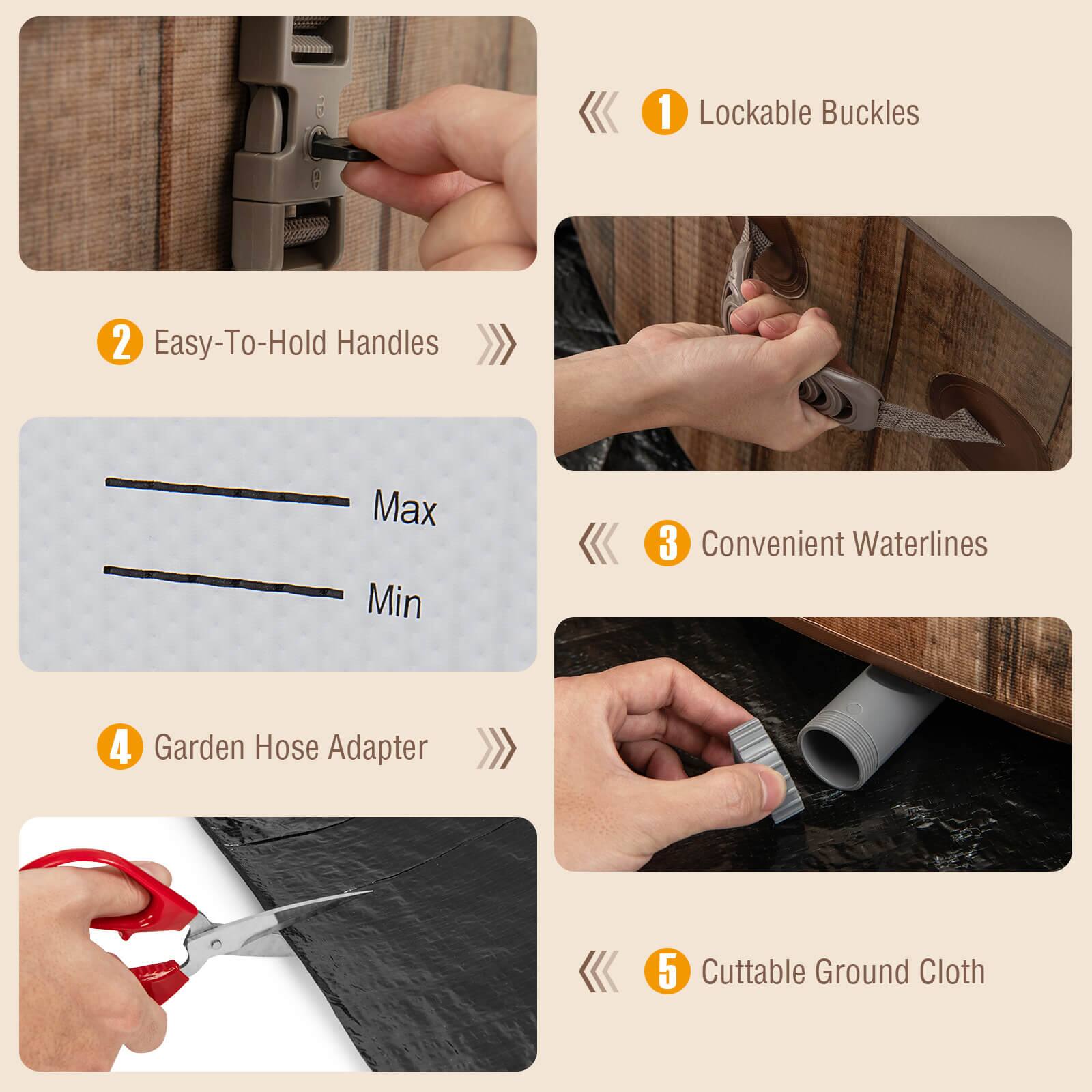 1. Lockable Buckles
2. Easy-To-Hold Handles
3. Max Min
4. Convenient Waterlines
5. Garden Hose Adapter
6. Cuttable Ground Cloth