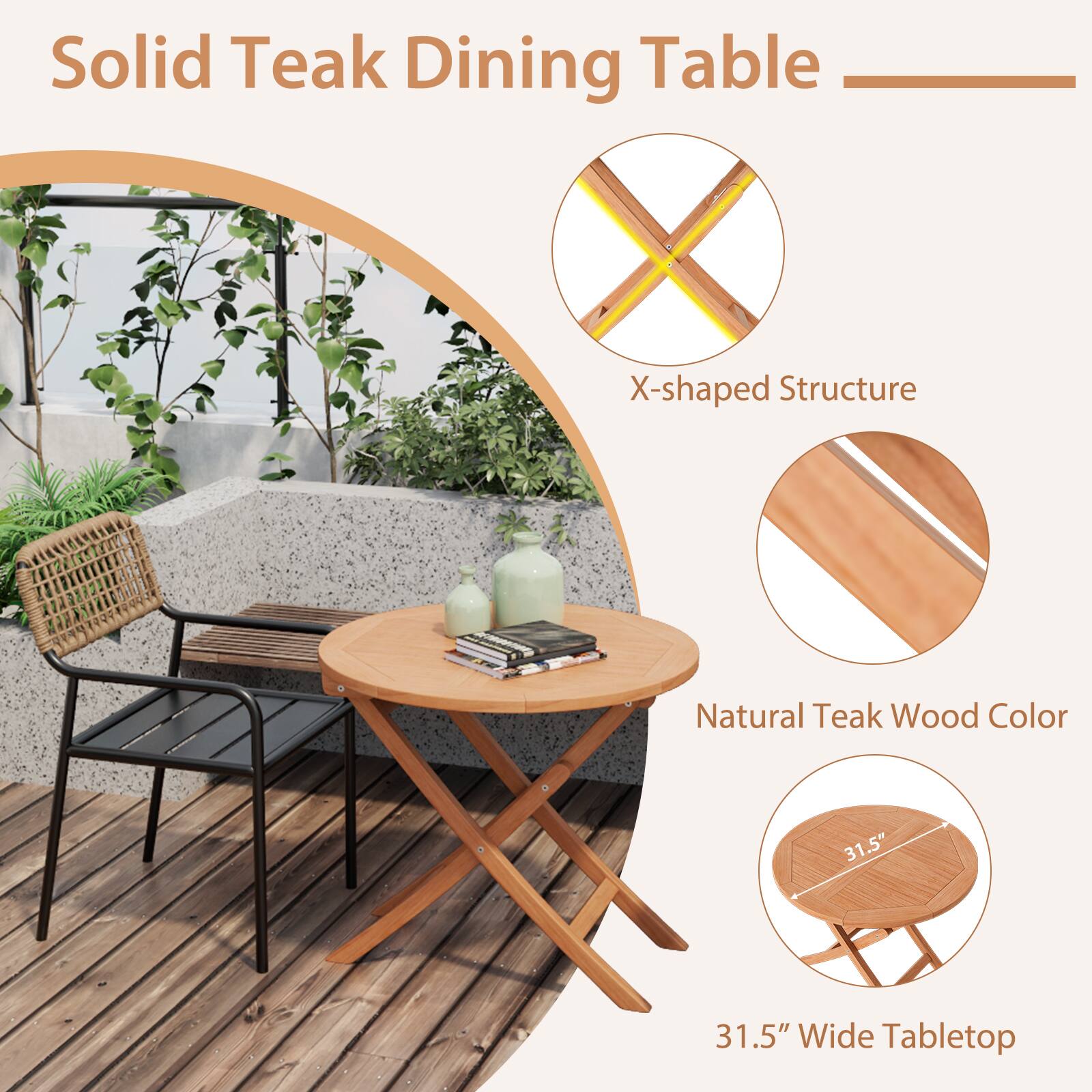 Solid Teak Dining Table

- X-shaped Structure
- Natural Teak Wood Color
- 31.5" Wide Tabletop