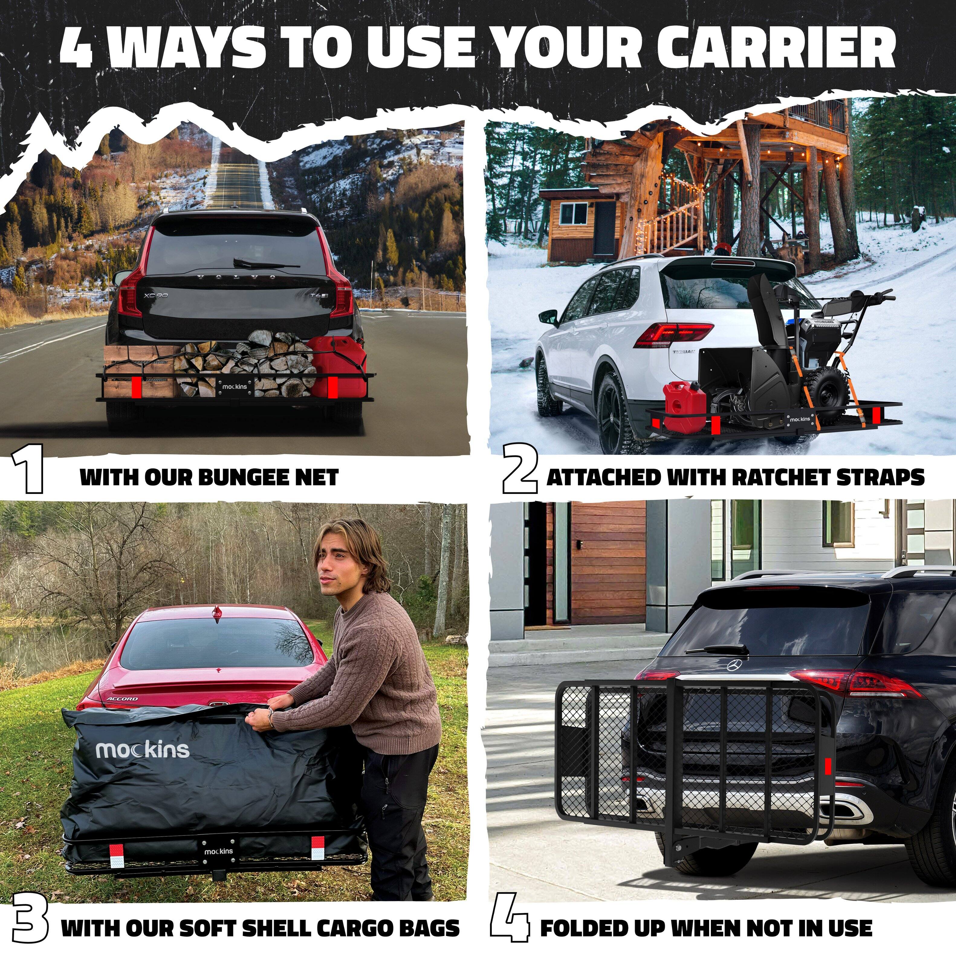 4 Ways to Use Your Carrier

1. With Our Bungee Net
2. Attached with Ratchet Straps
3. With Our Soft Shell Cargo Bags
4. Folded Up When Not in Use
